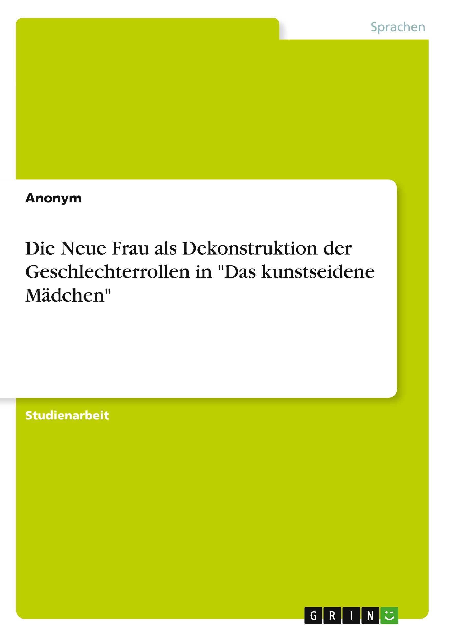 Die Neue Frau als Dekonstruktion der Geschlechterrollen in "Das kunstseidene Mädchen" Contemporary literature