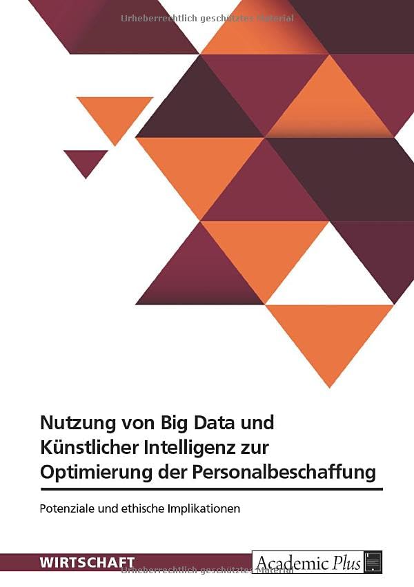 Nutzung von Big Data und Künstlicher Intelligenz zur Optimierung der Personalbeschaffung Law