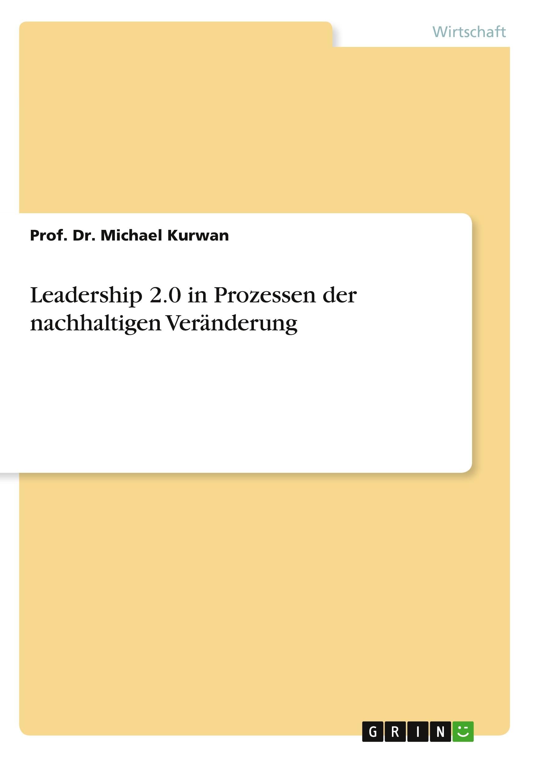 Leadership 2.0 in Prozessen der nachhaltigen Veränderung Law