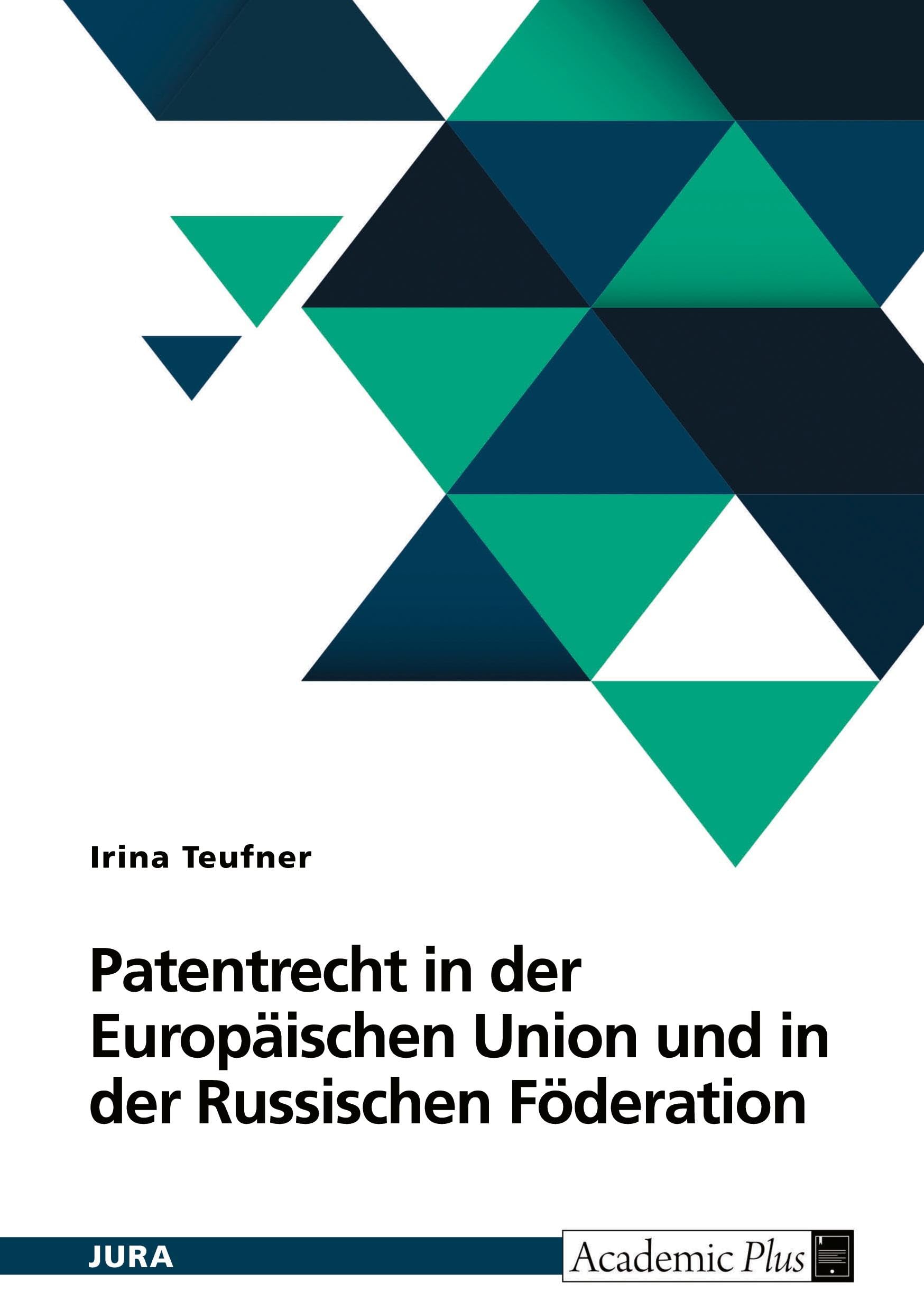 Patentrecht in der Europäischen Union und in der Russischen Föderation Law