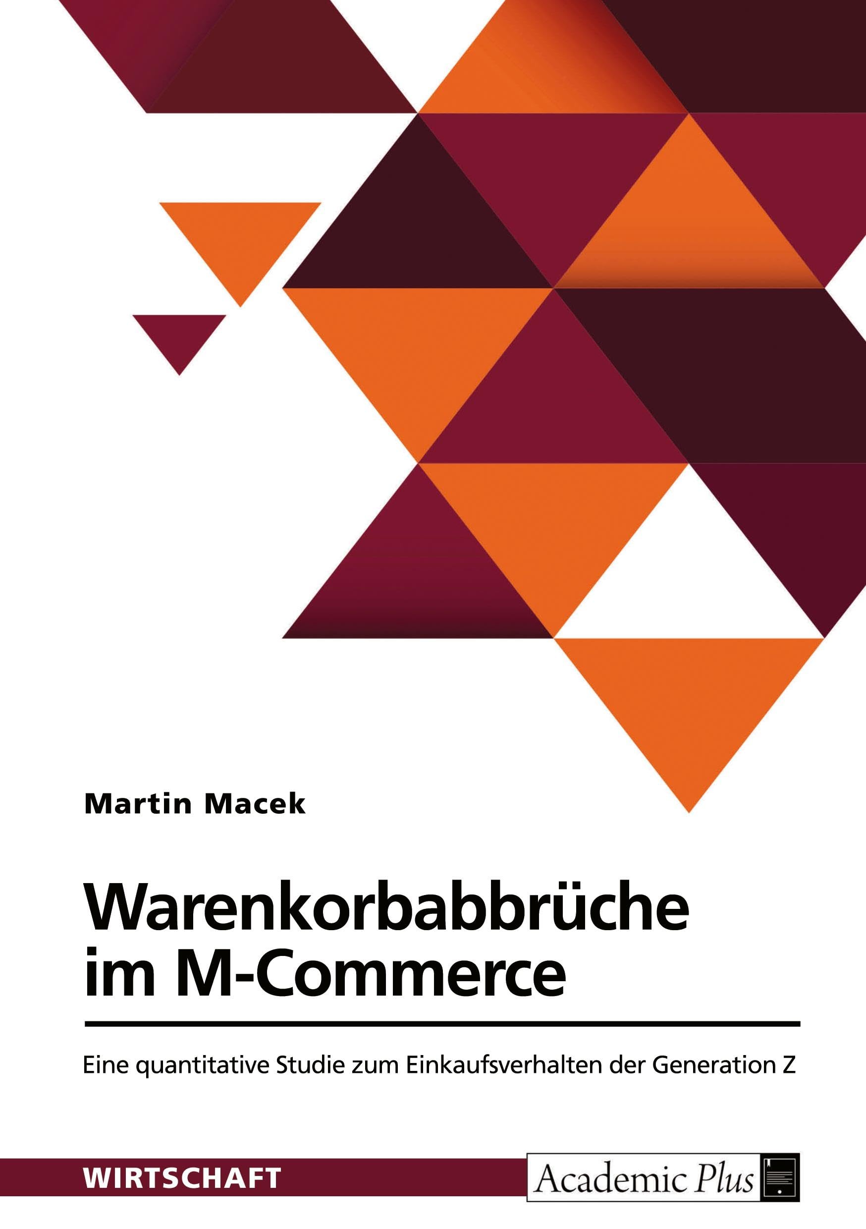 Warenkorbabbrüche im M-Commerce. Eine quantitative Studie zum Einkaufsverhalten der Generation Z Law