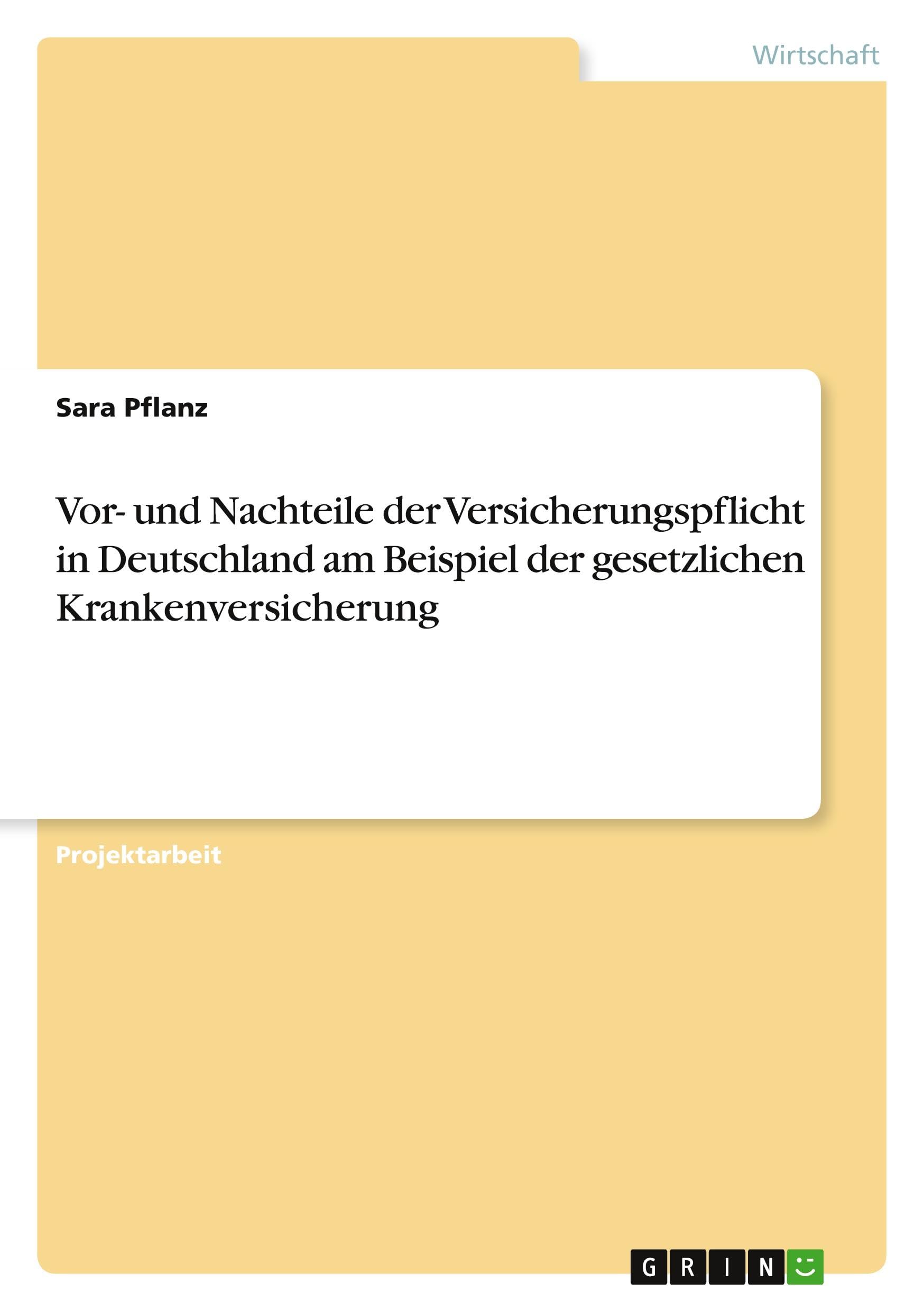 Vor- und Nachteile der Versicherungspflicht in Deutschland am Beispiel der gesetzlichen Krankenversicherung Law