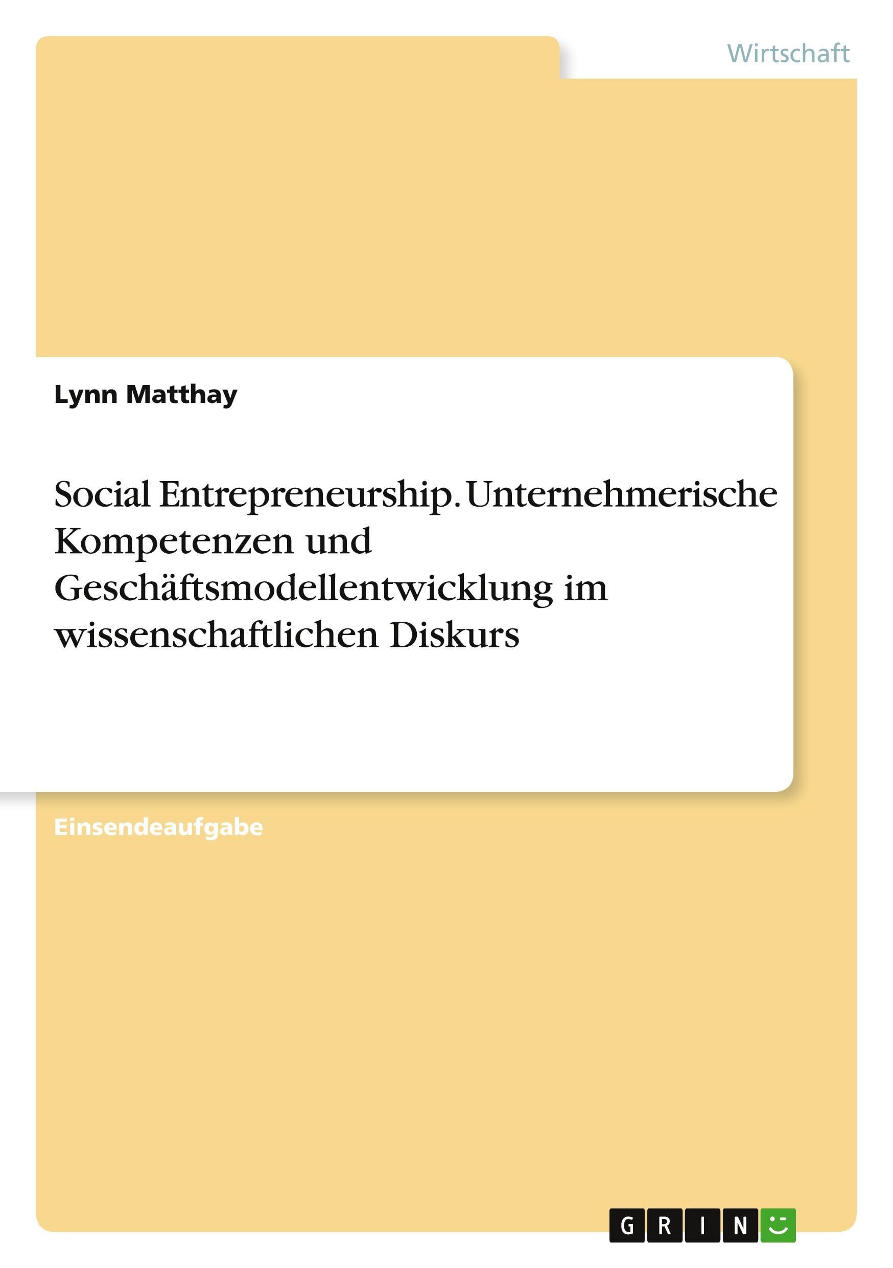 Social Entrepreneurship. Unternehmerische Kompetenzen und Geschäftsmodellentwicklung im wissenschaftlichen Diskurs Law