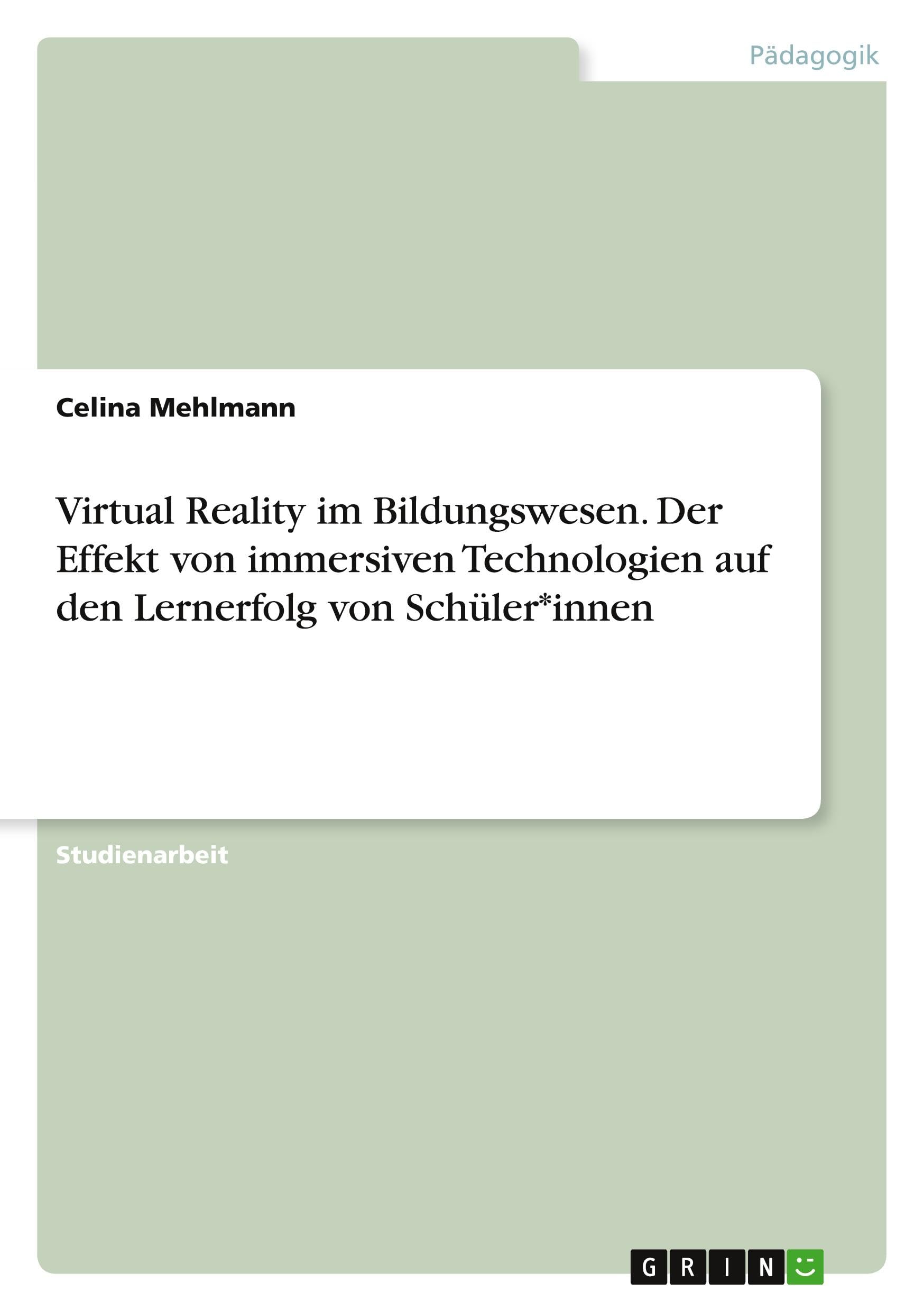 Virtual Reality im Bildungswesen. Der Effekt von immersiven Technologien auf den Lernerfolg von Schüler*innen Books