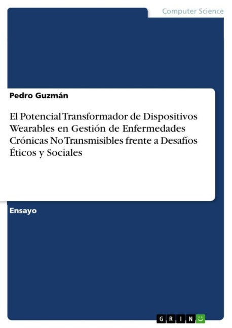 El Potencial Transformador de Dispositivos Wearables en Gestión de Enfermedades Crónicas No Transmisibles frente a Desafíos Éticos y Sociales Medicine