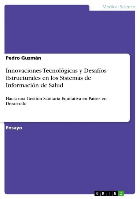 Innovaciones Tecnológicas y Desafíos Estructurales en los Sistemas de Información de Salud Medicine