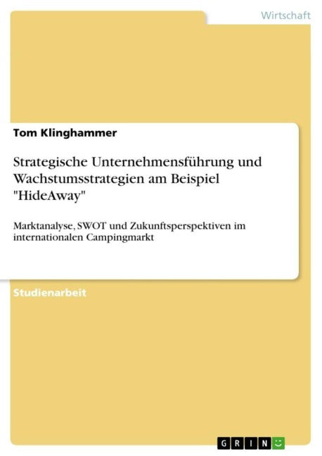Strategische Unternehmensführung und Wachstumsstrategien am Beispiel "HideAway" Law
