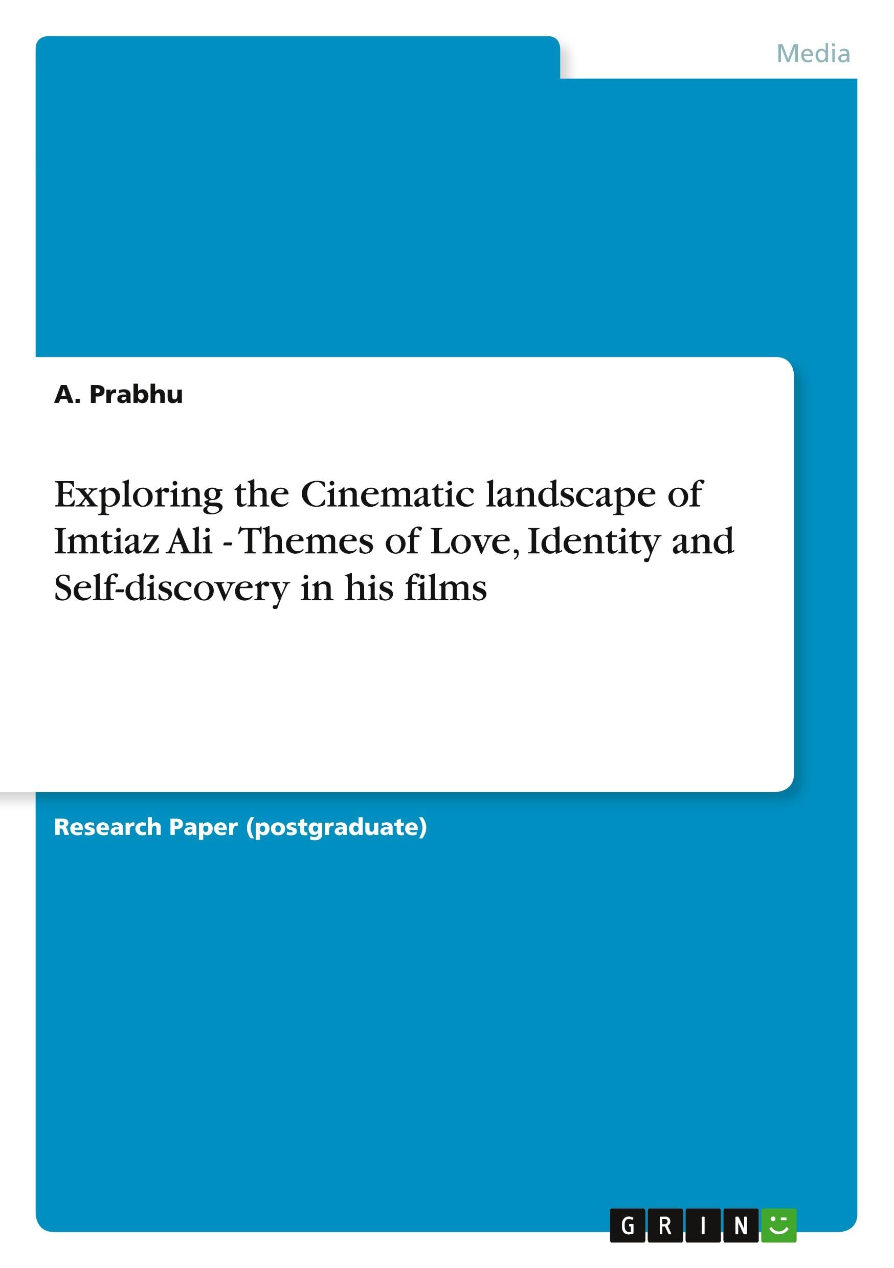 Exploring the Cinematic landscape of Imtiaz Ali  - Themes of Love, Identity and Self-discovery in his films Law