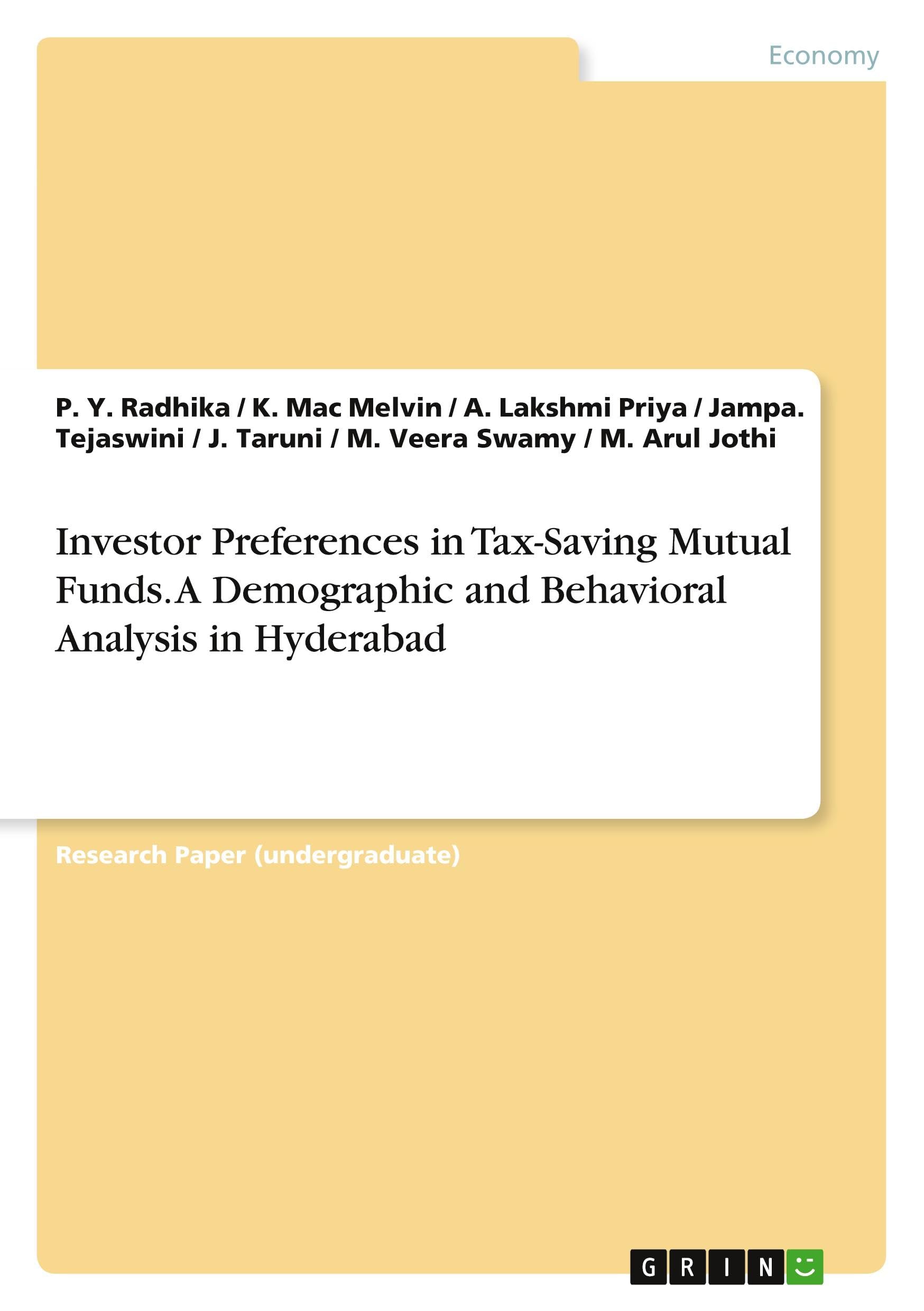 Investor Preferences in Tax-Saving Mutual Funds. A Demographic and Behavioral Analysis in Hyderabad Law