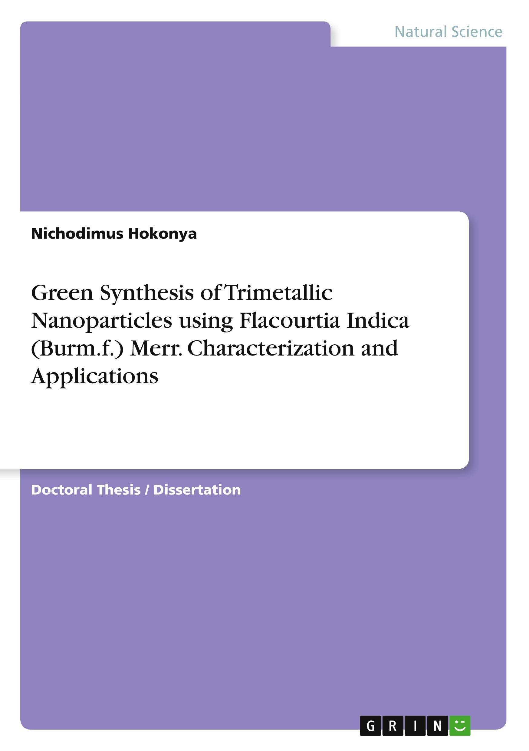 Green Synthesis of Trimetallic Nanoparticles using Flacourtia Indica (Burm.f.) Merr. Characterization and Applications Natural Sciences