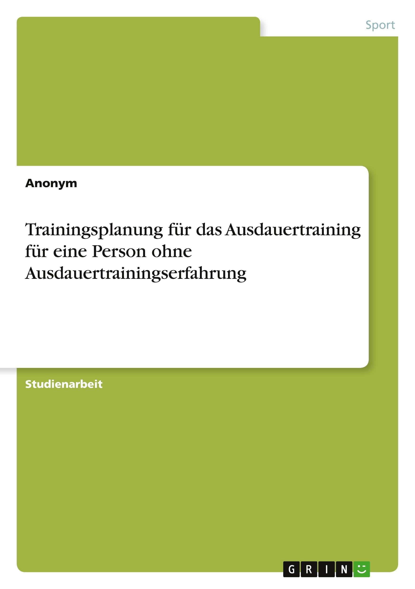 Trainingsplanung für das Ausdauertraining für eine Person ohne Ausdauertrainingserfahrung Leisure & Fun