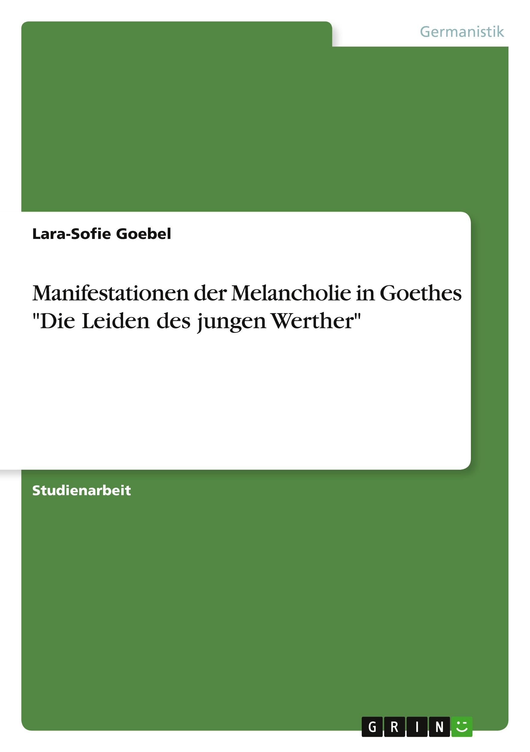 Manifestationen der Melancholie in Goethes "Die Leiden des jungen Werther" Contemporary literature