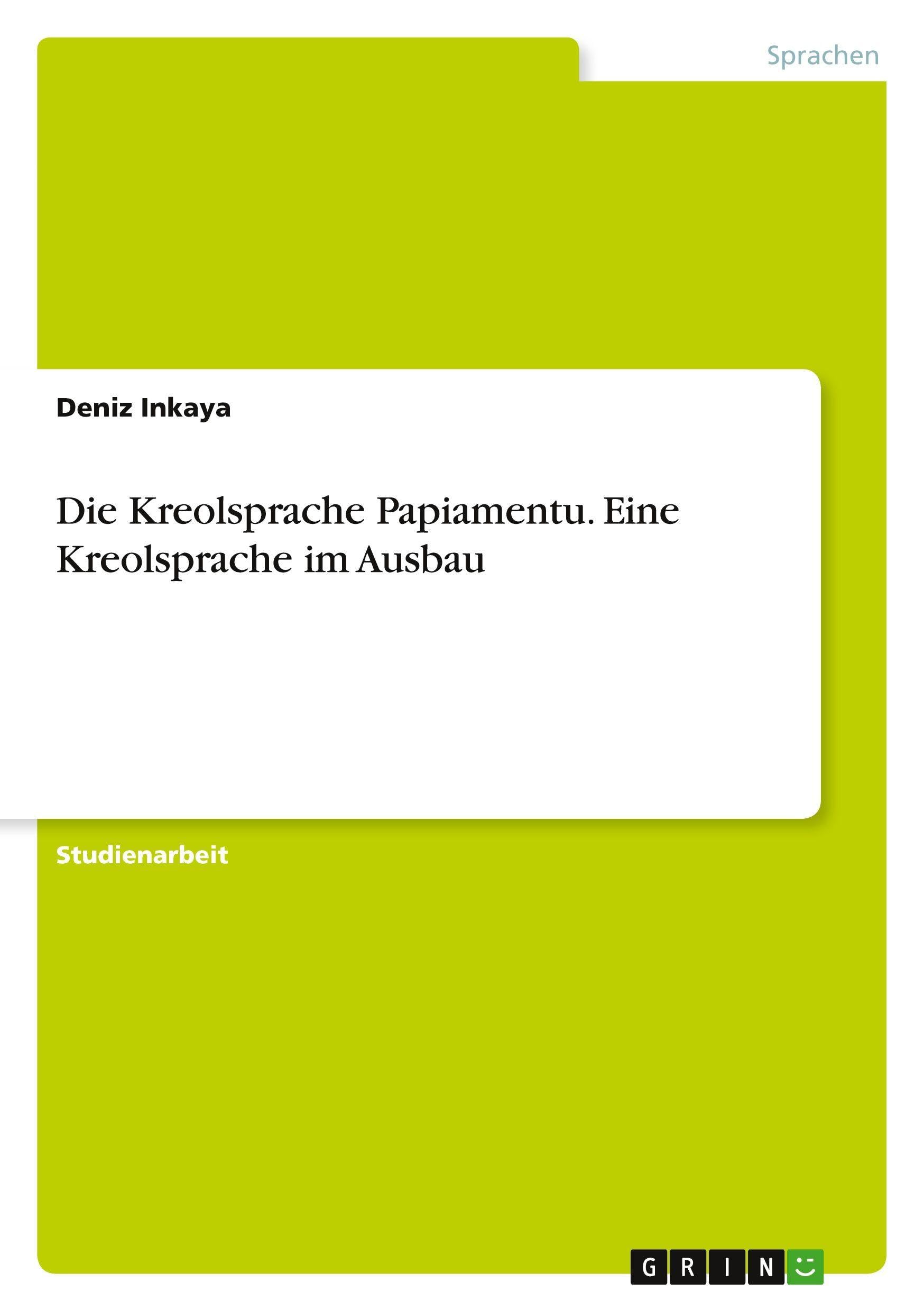 Die Kreolsprache Papiamentu. Eine Kreolsprache im Ausbau Foreign Languages ​​& Dictionaries