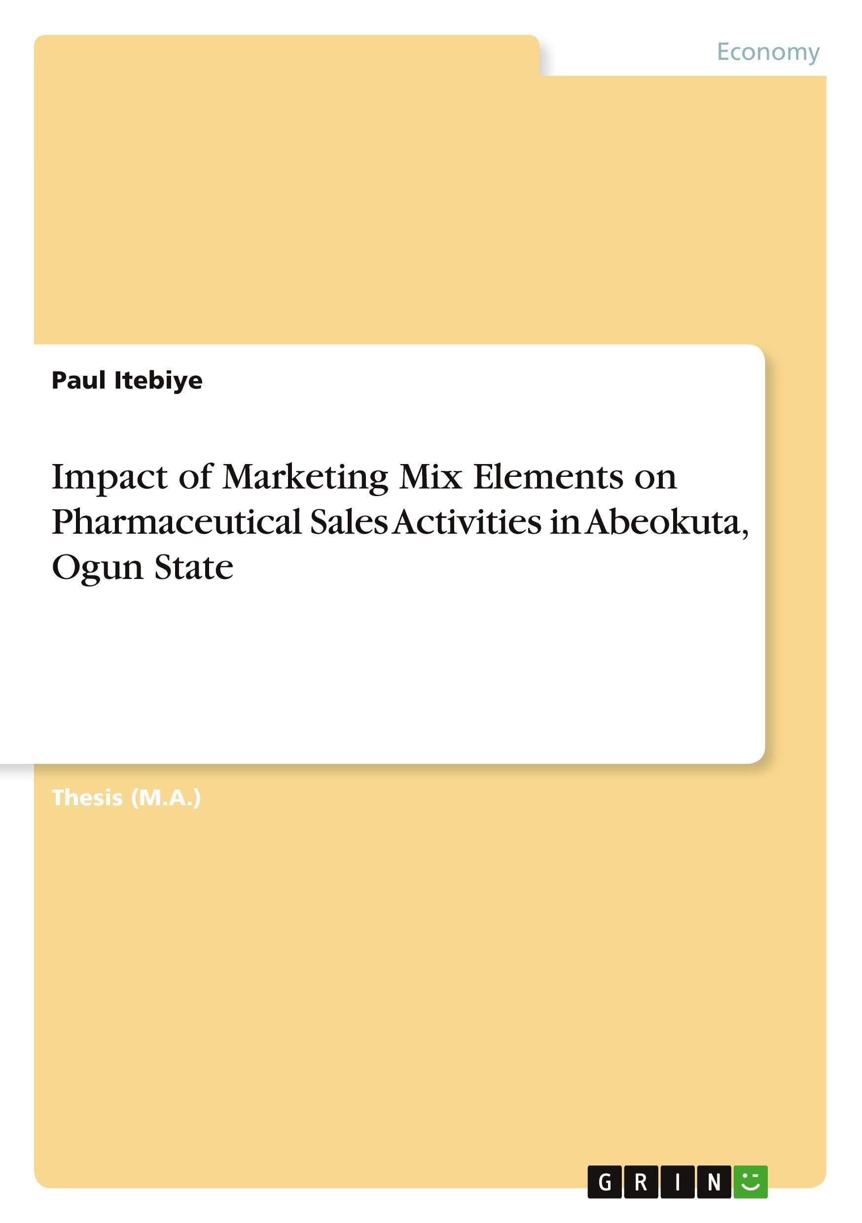 Impact of Marketing Mix Elements on Pharmaceutical Sales Activities in Abeokuta, Ogun State Law