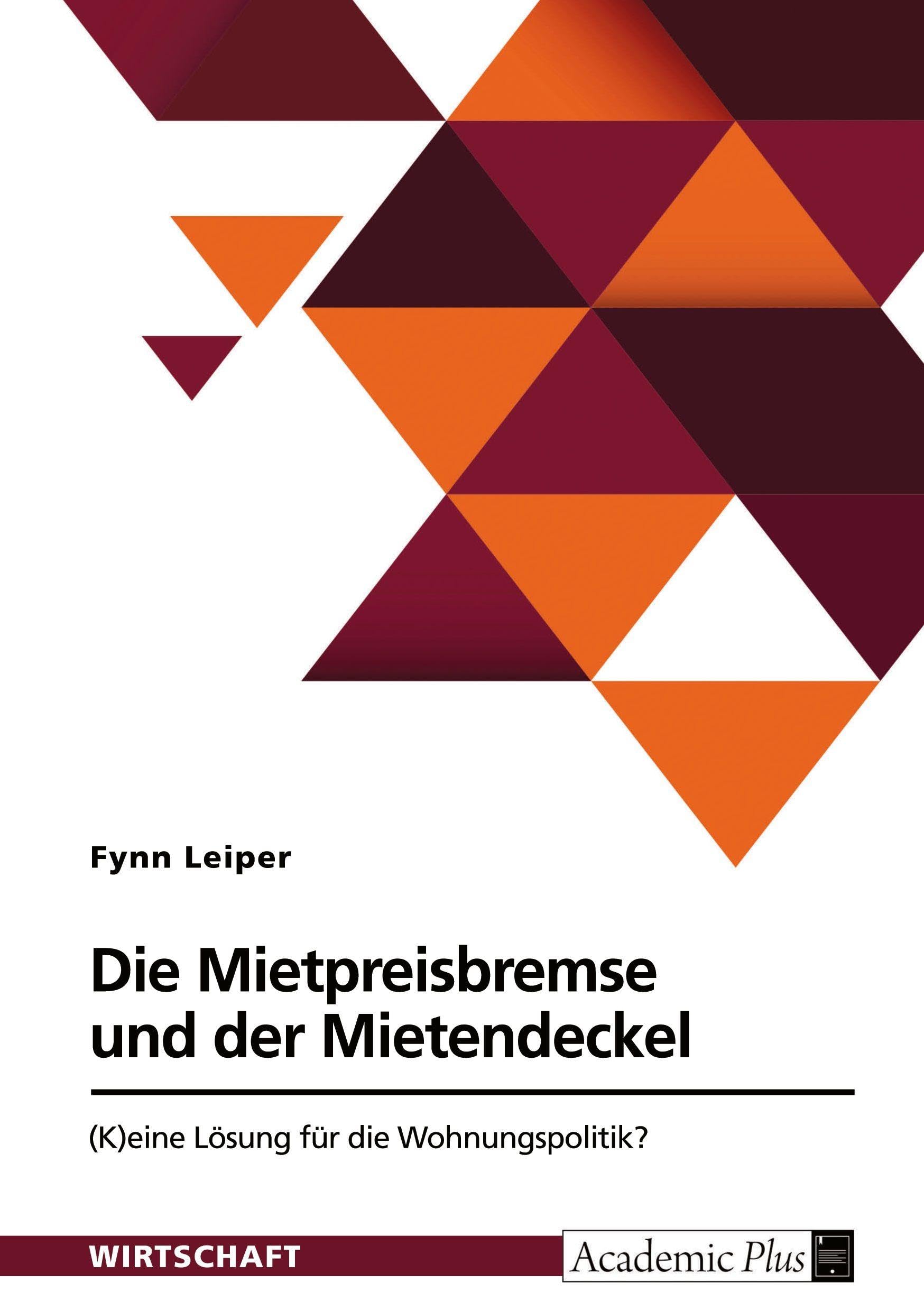 Die Mietpreisbremse und der Mietendeckel. (K)eine Lösung für die Wohnungspolitik? Law