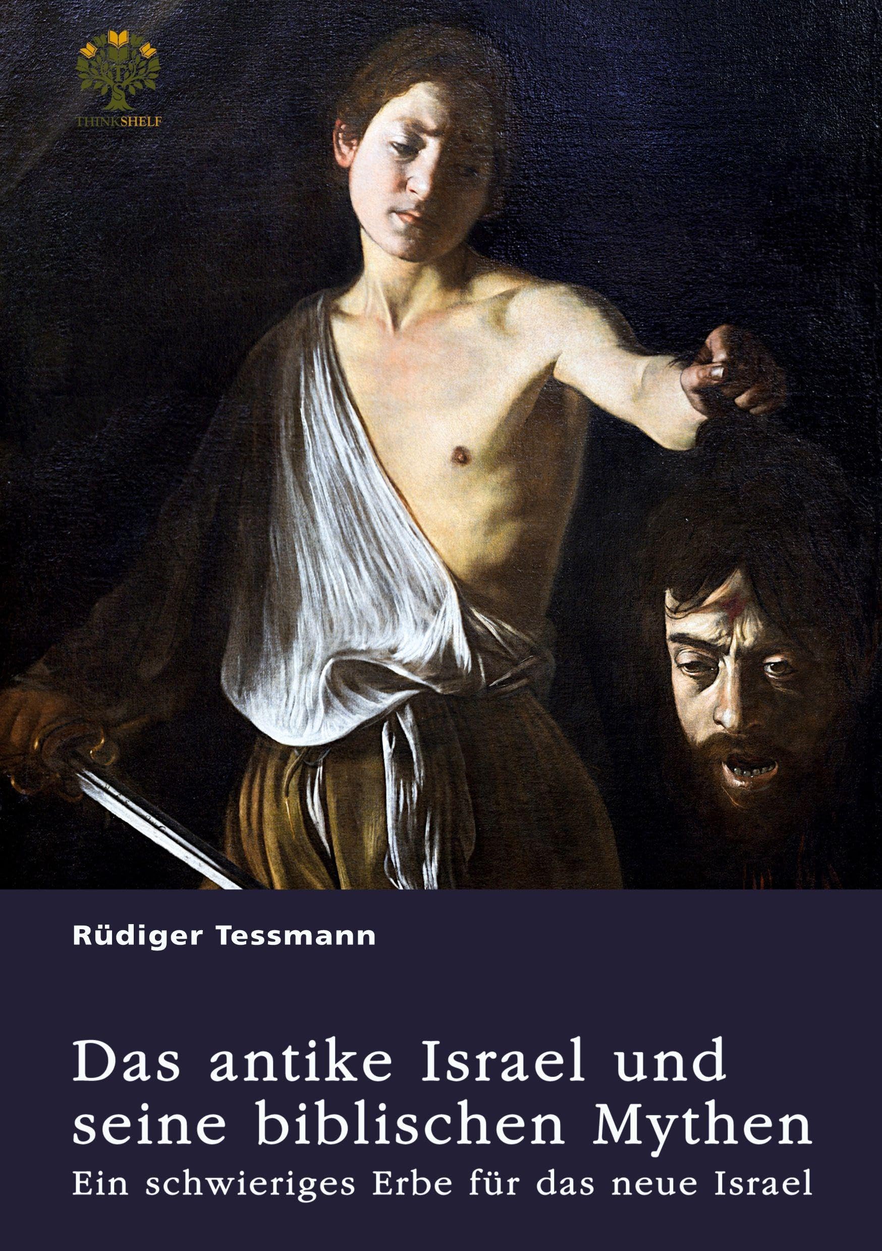 Das antike Israel und seine biblischen Mythen. Ein schwieriges Erbe für das neue Israel Non-fiction