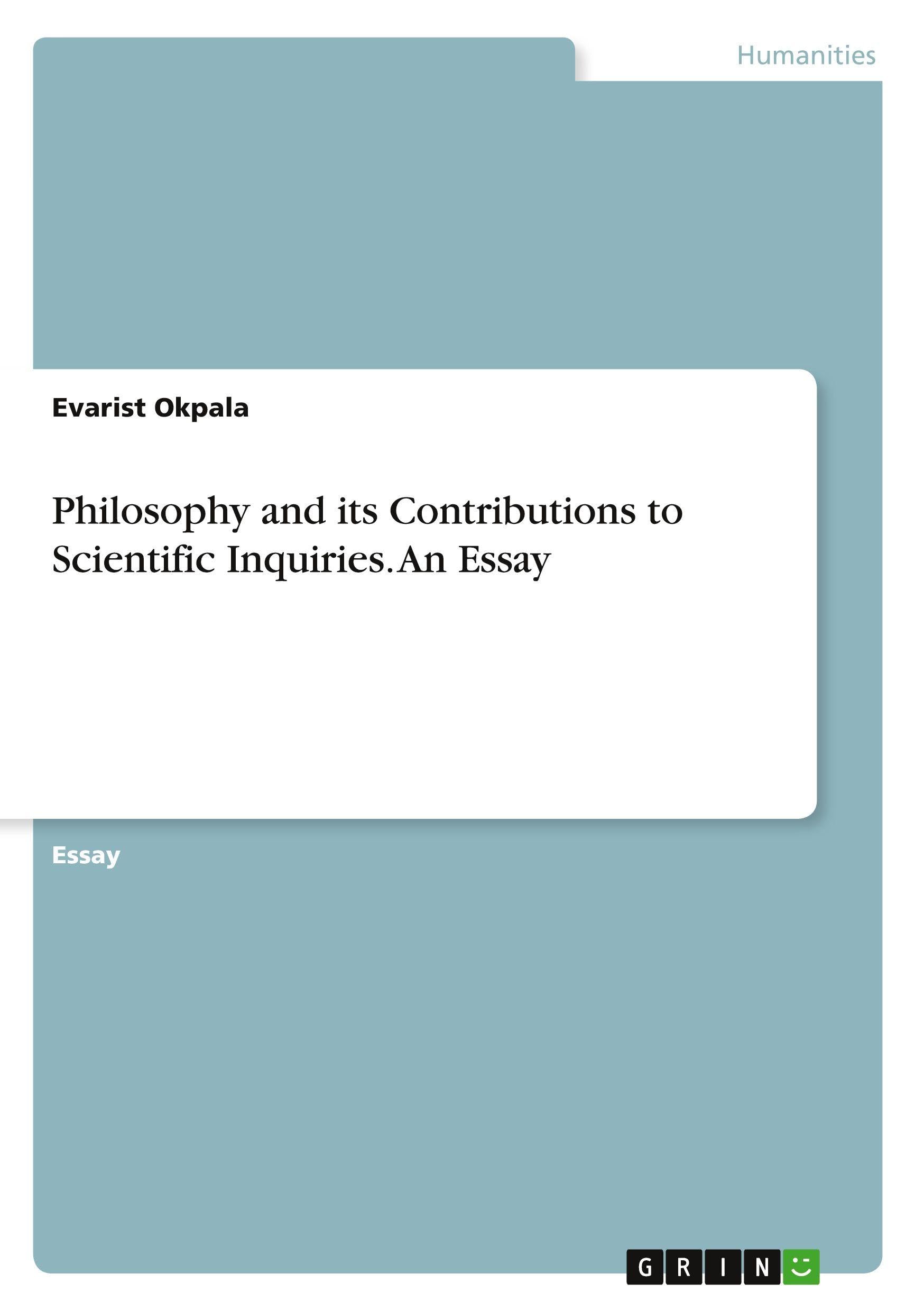 Philosophy and its Contributions to Scientific Inquiries. An Essay Business & Technology