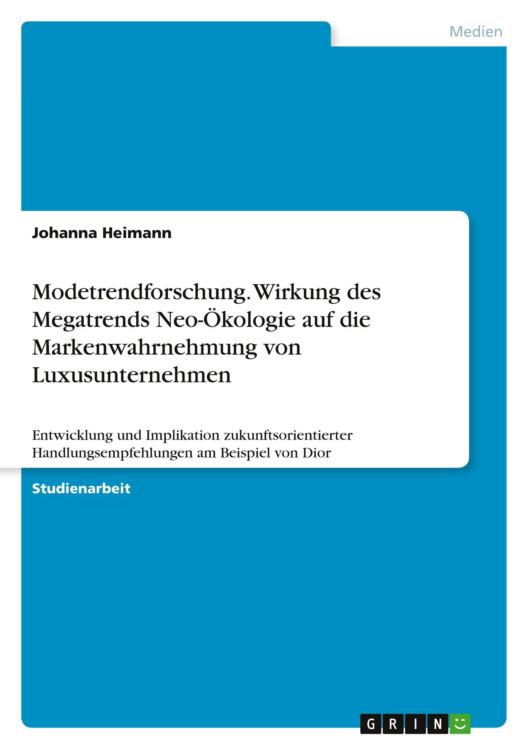 Modetrendforschung. Wirkung des Megatrends Neo-Ökologie auf die Markenwahrnehmung von Luxusunternehmen Architecture