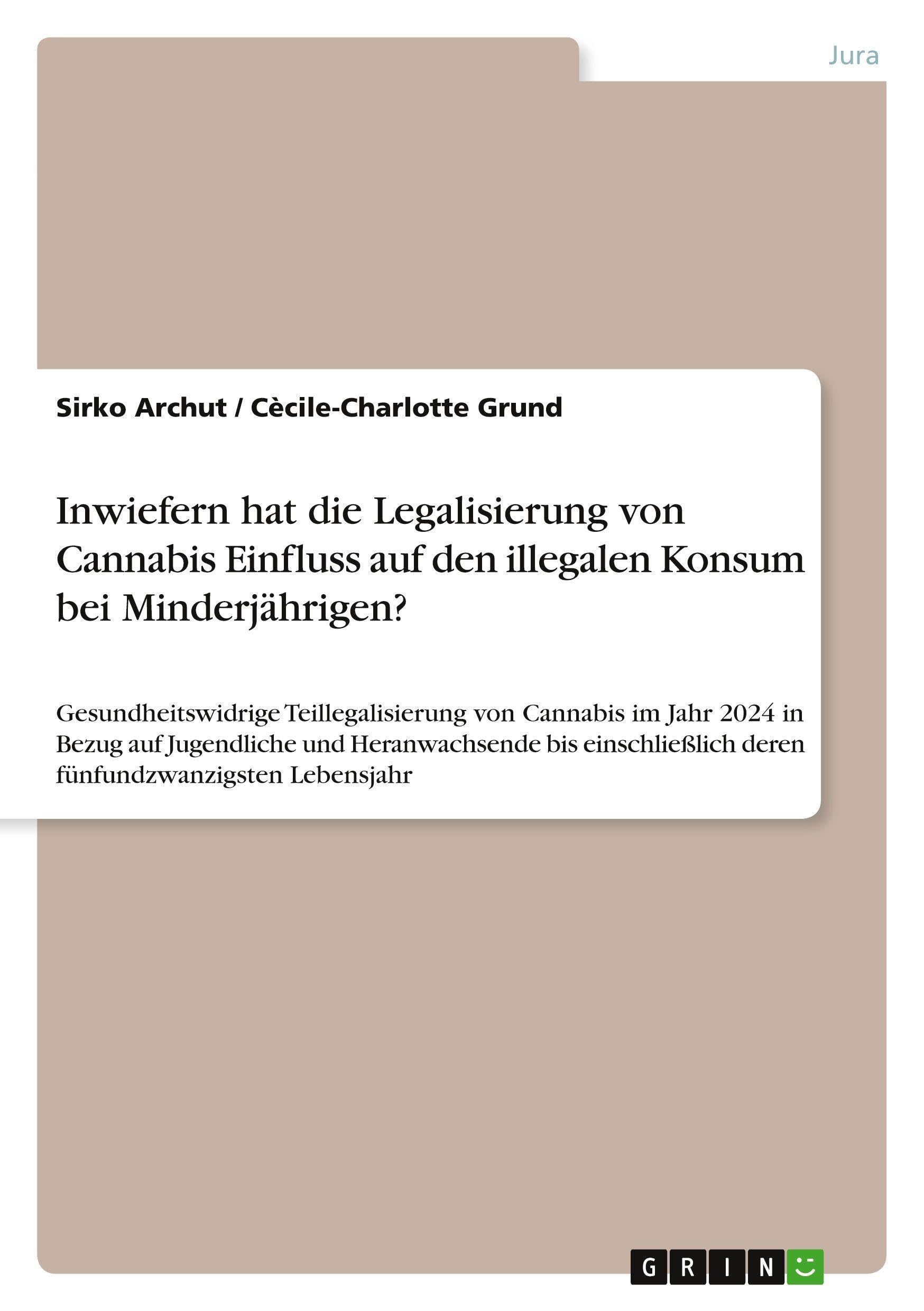 Inwiefern hat die Legalisierung von Cannabis Einfluss auf den illegalen Konsum bei Minderjährigen? Law