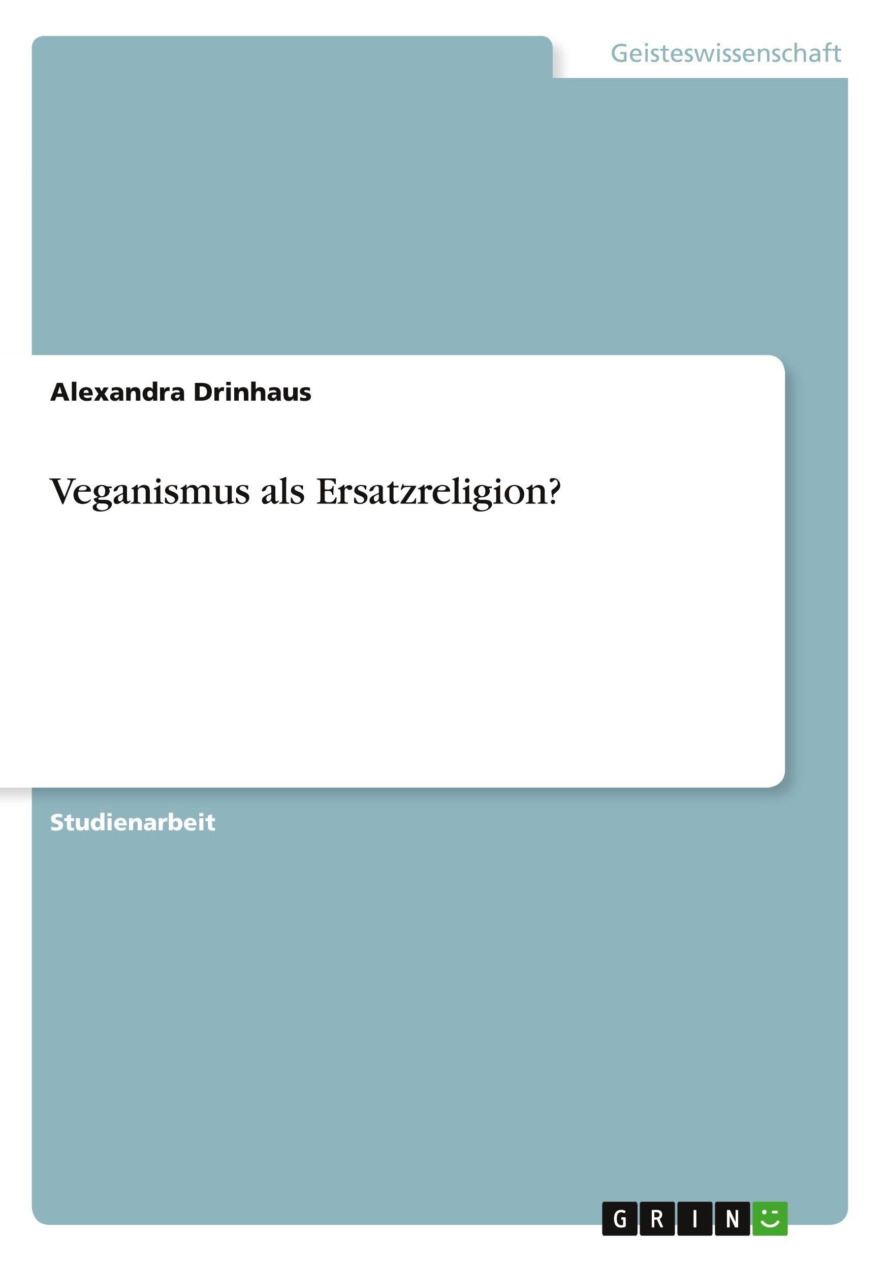 Veganismus als Ersatzreligion? Religion & Esotericism