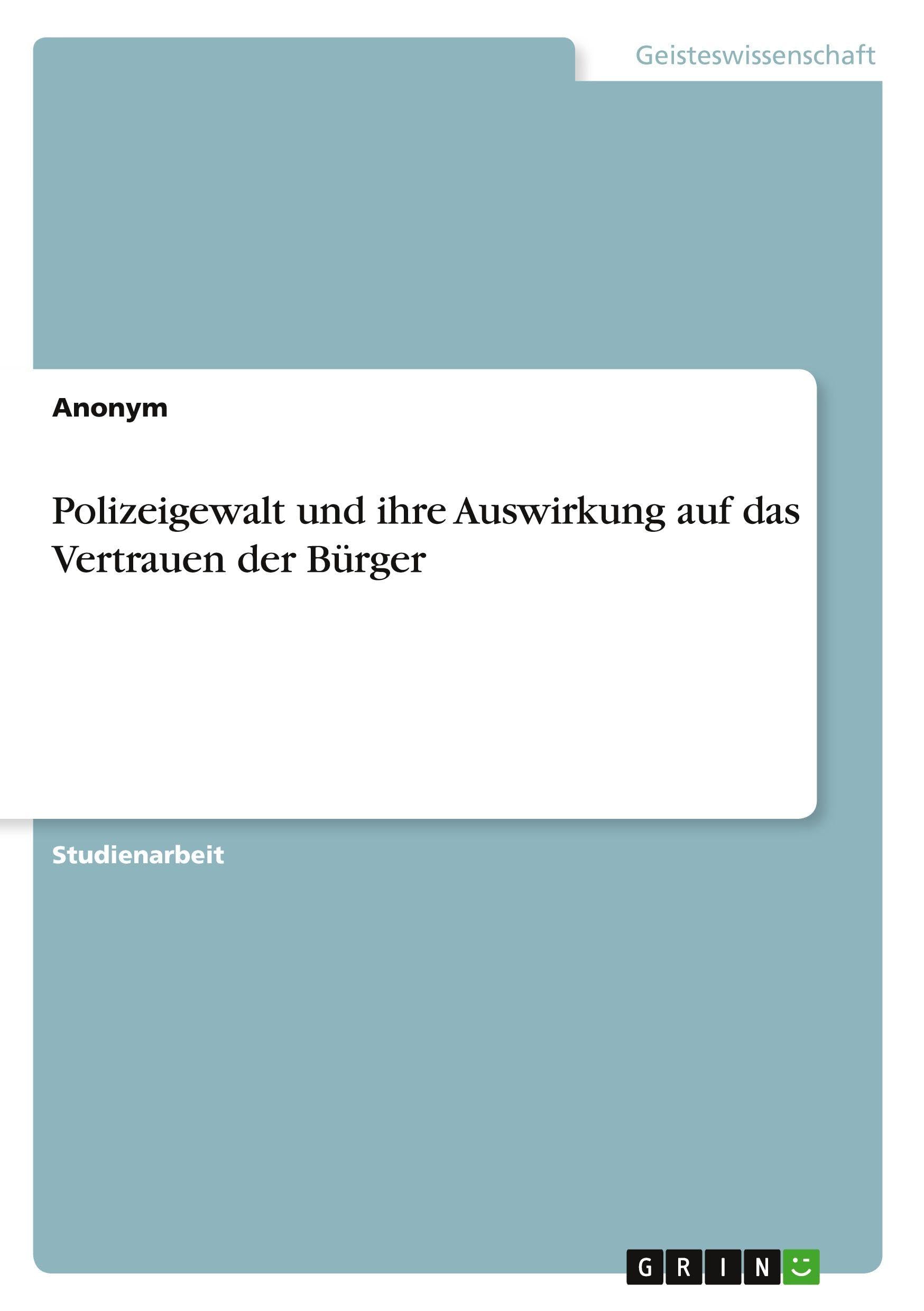 Polizeigewalt und ihre Auswirkung auf das Vertrauen der Bürger Law