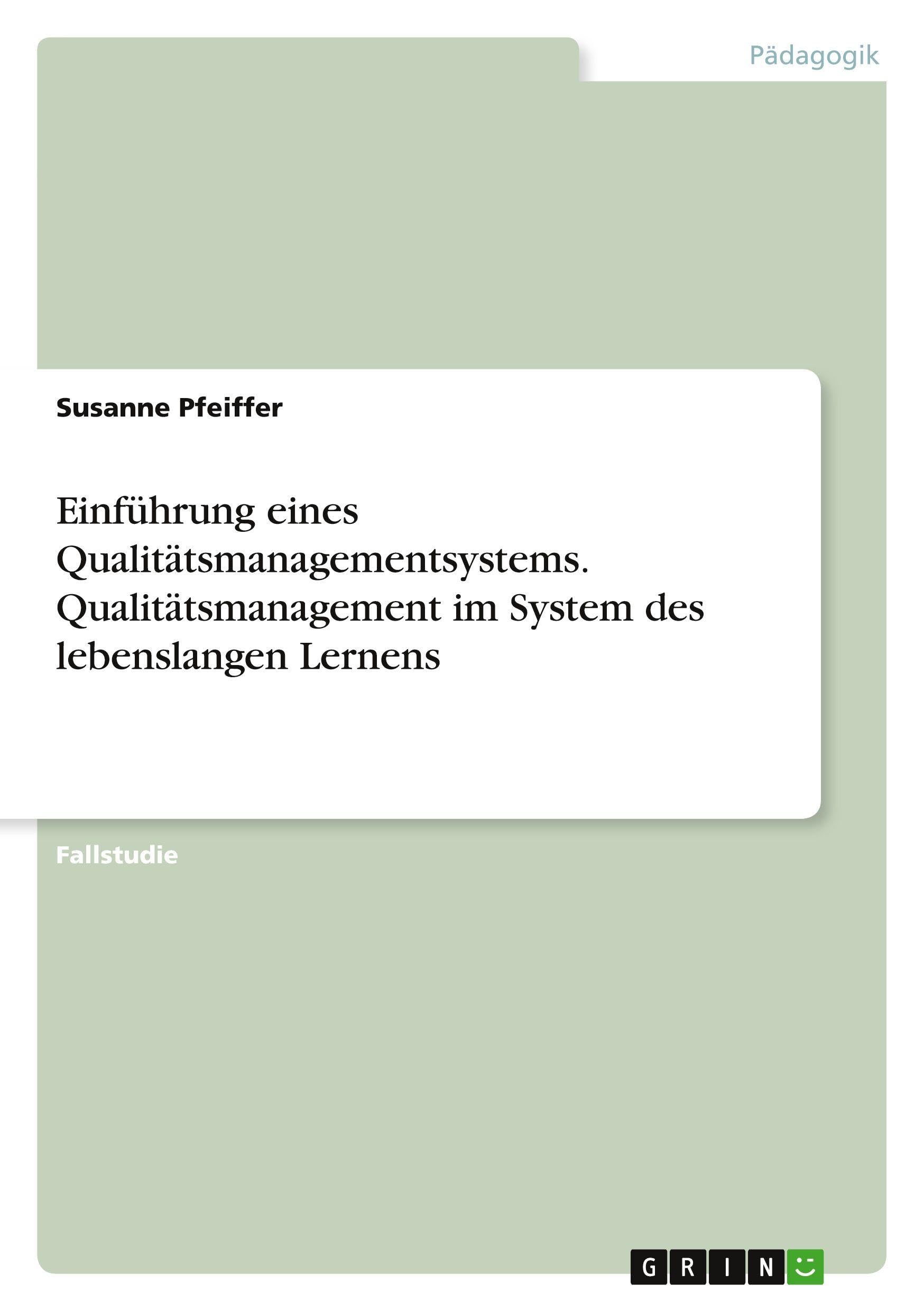 Einführung eines Qualitätsmanagementsystems. Qualitätsmanagement im System des lebenslangen Lernens Books