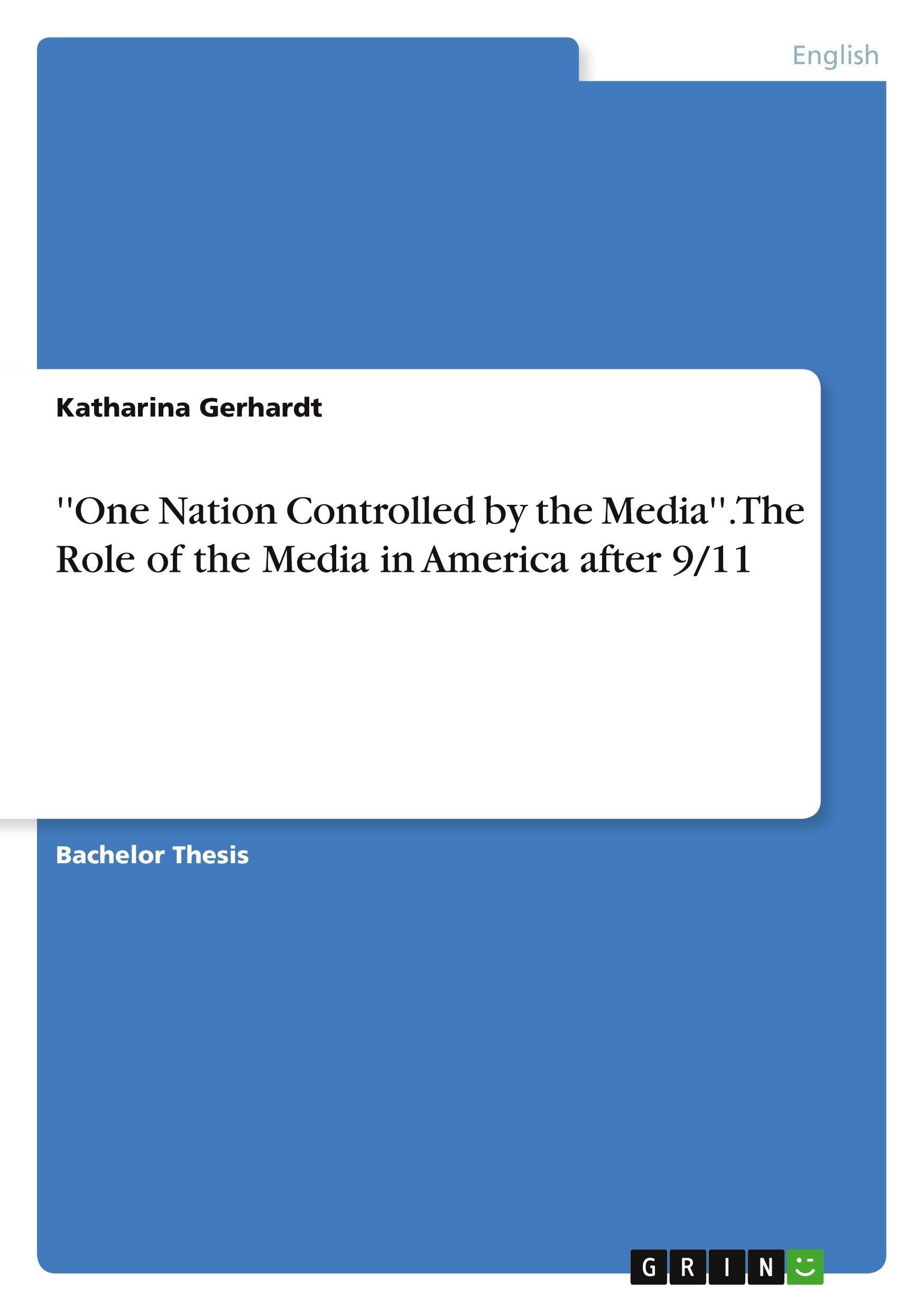 ''One Nation Controlled by the Media''. The Role of the Media in America after 9/11 Contemporary literature