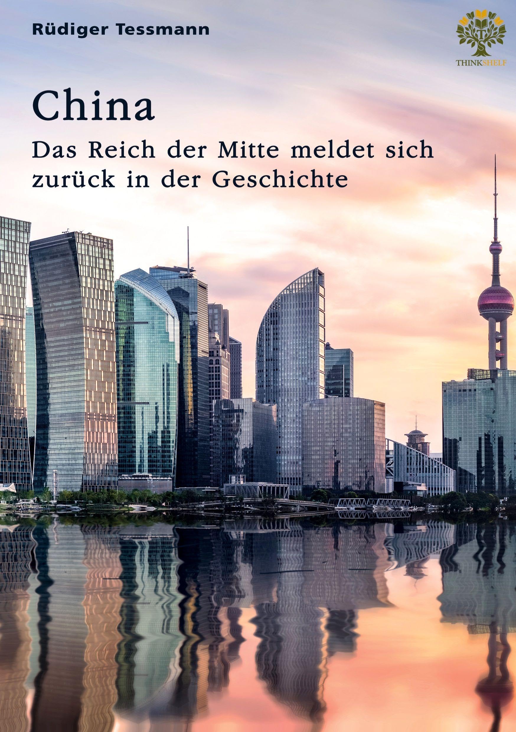China. Das Reich der Mitte meldet sich zurück in der Geschichte Politics & History