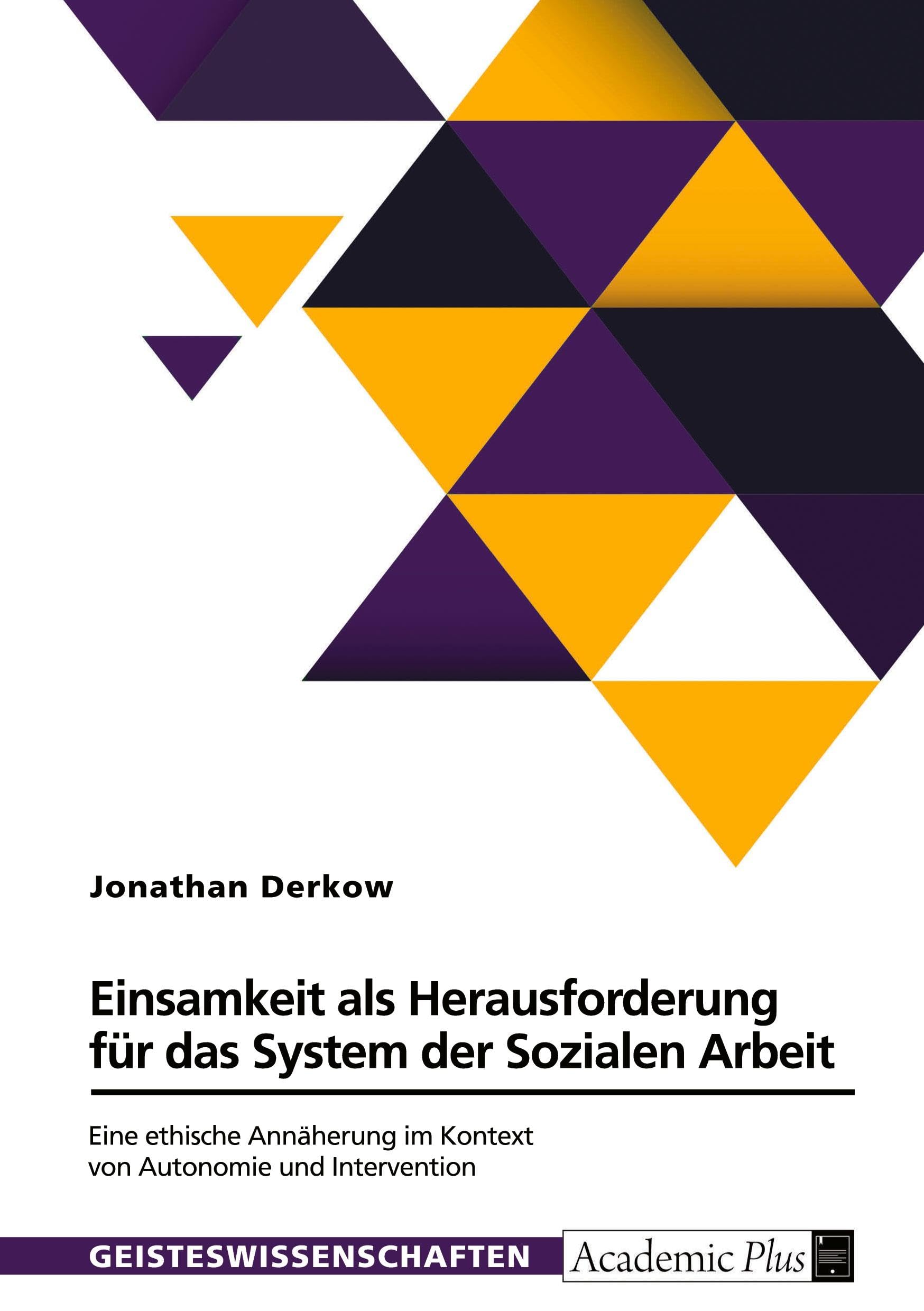Einsamkeit als Herausforderung für das System der Sozialen Arbeit Social Sciences