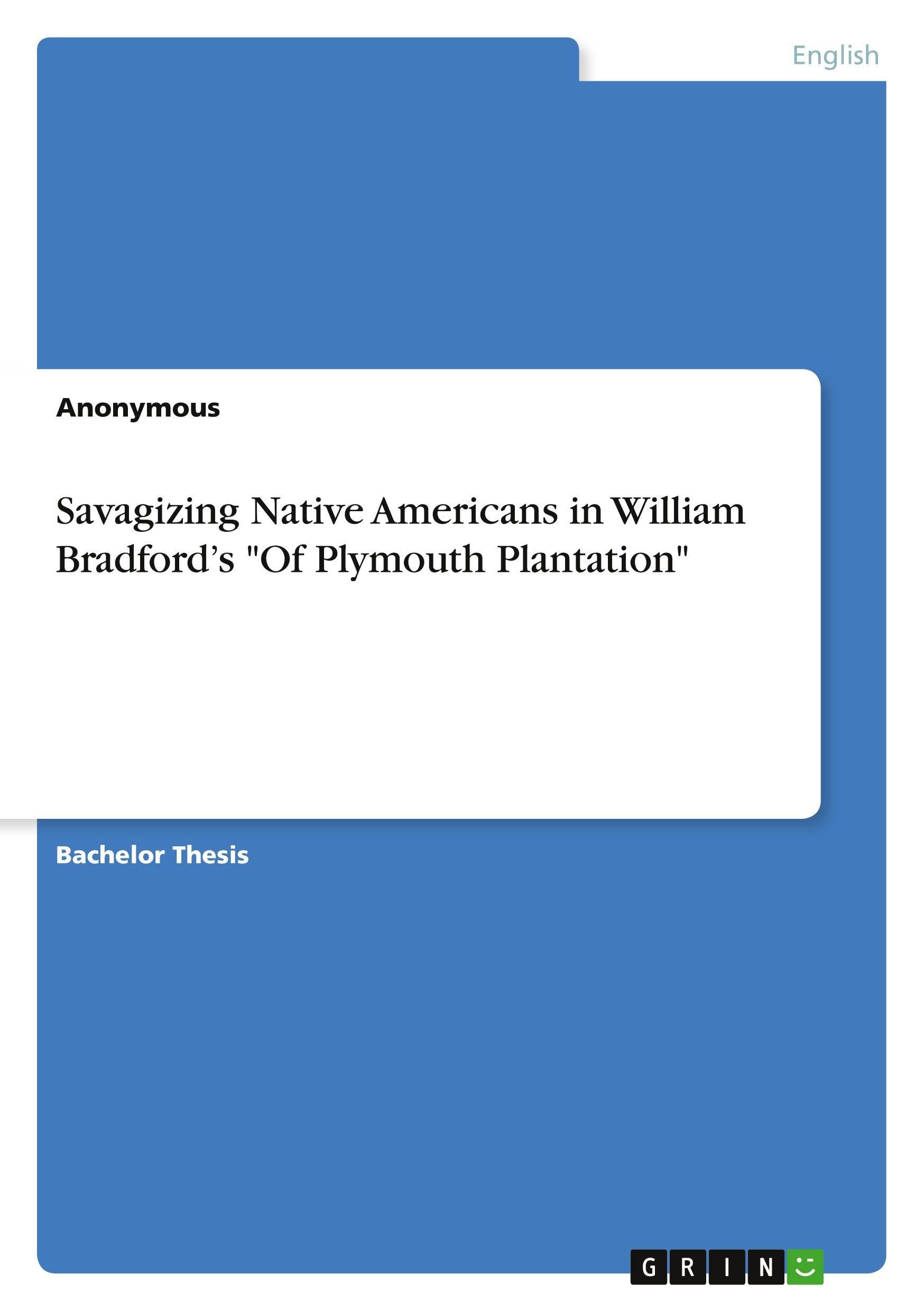 Savagizing Native Americans in William Bradford's "Of Plymouth Plantation" Contemporary literature