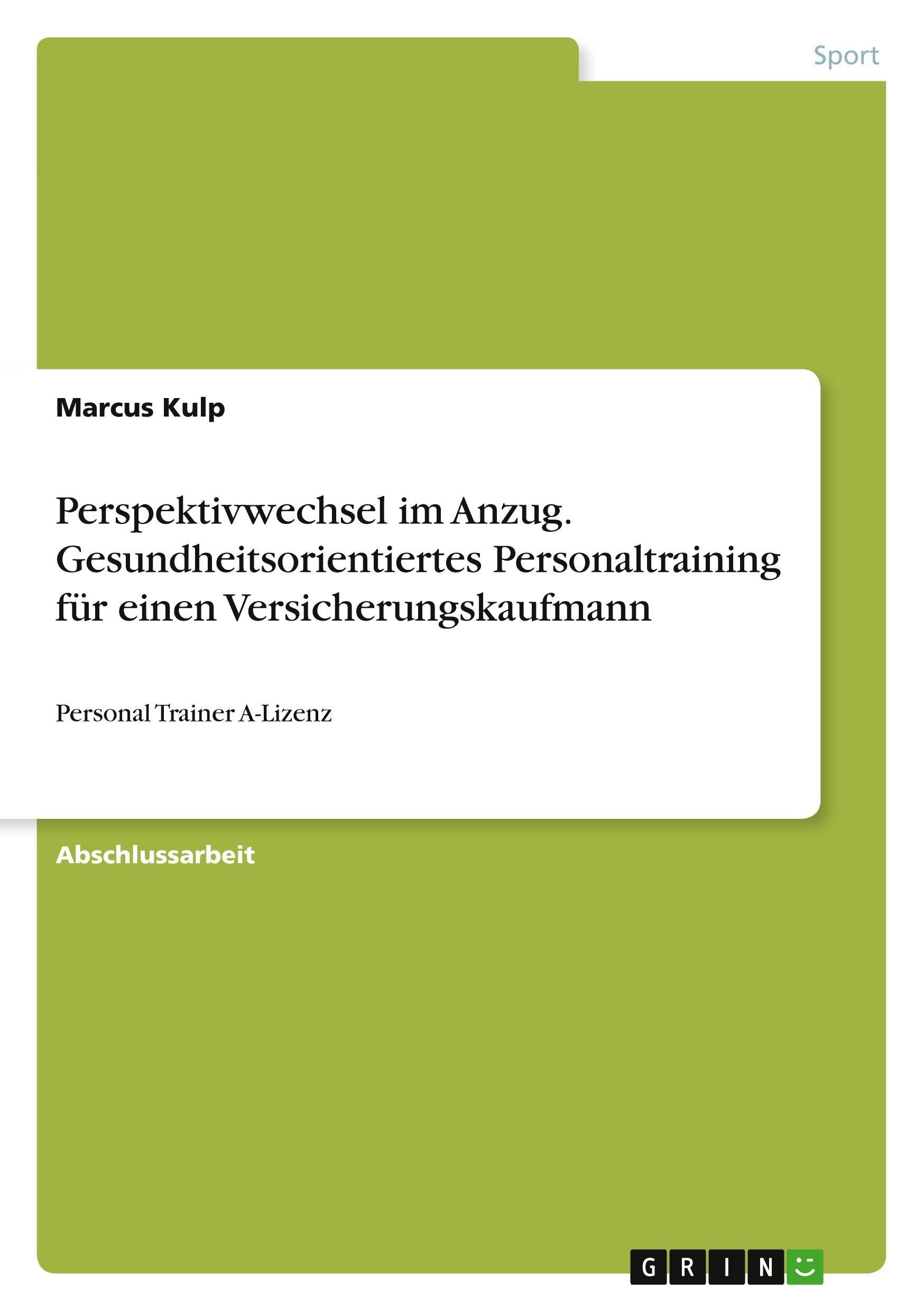 Perspektivwechsel im Anzug. Gesundheitsorientiertes Personaltraining für einen Versicherungskaufmann Health, Nutrition & Fitness