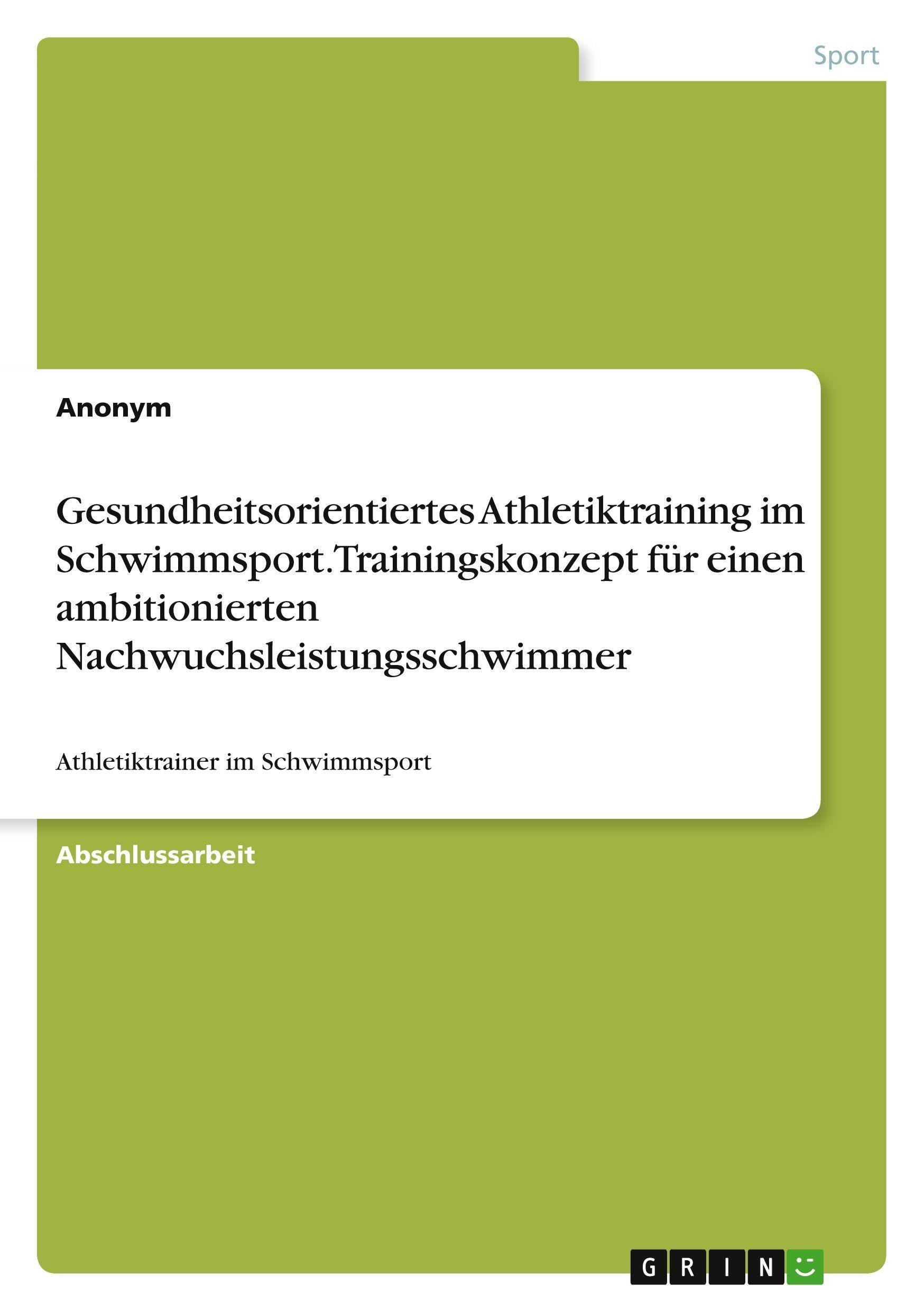 Gesundheitsorientiertes Athletiktraining im Schwimmsport. Trainingskonzept für einen ambitionierten Nachwuchsleistungsschwimmer Leisure & Fun