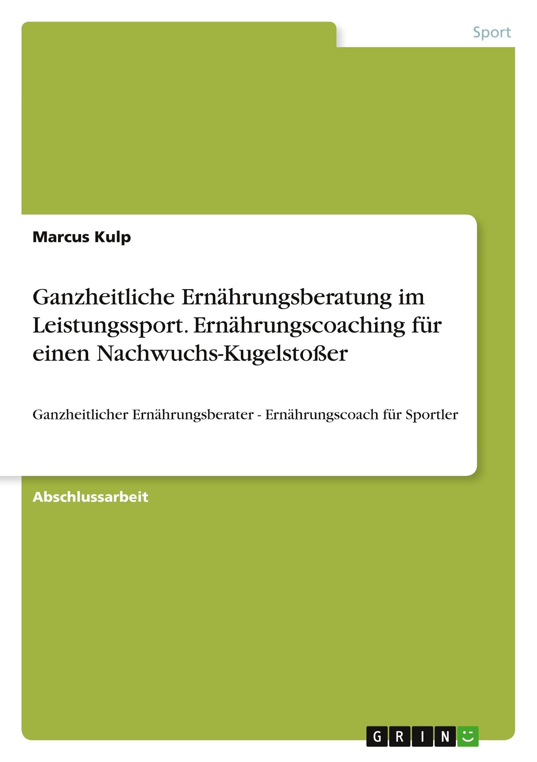Ganzheitliche Ernährungsberatung im Leistungssport. Ernährungscoaching für einen Nachwuchs-Kugelstoßer Medicine
