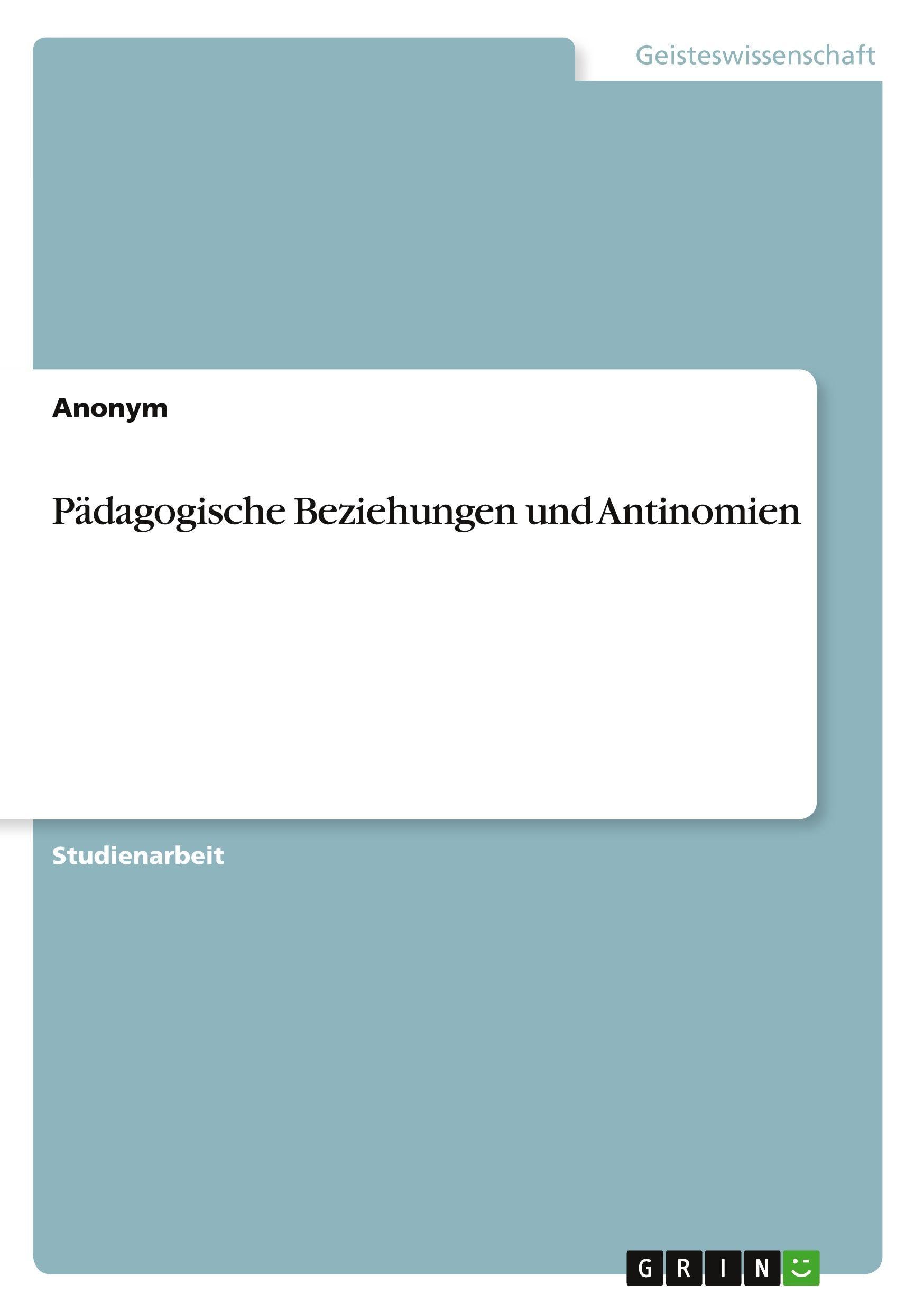 Pädagogische Beziehungen und Antinomien Education & Training