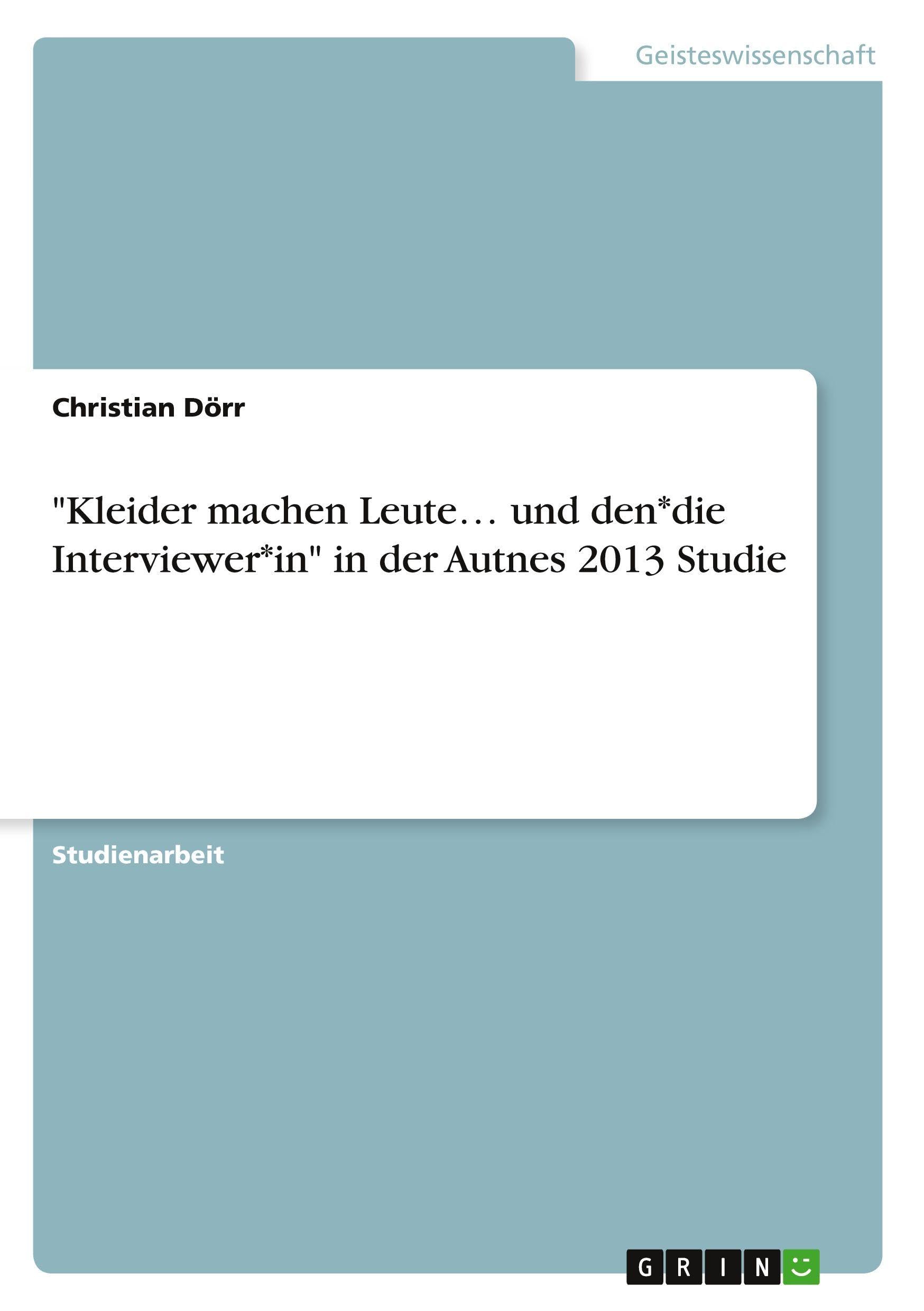 "Kleider machen Leute... und den*die Interviewer*in" in der Autnes 2013 Studie Law