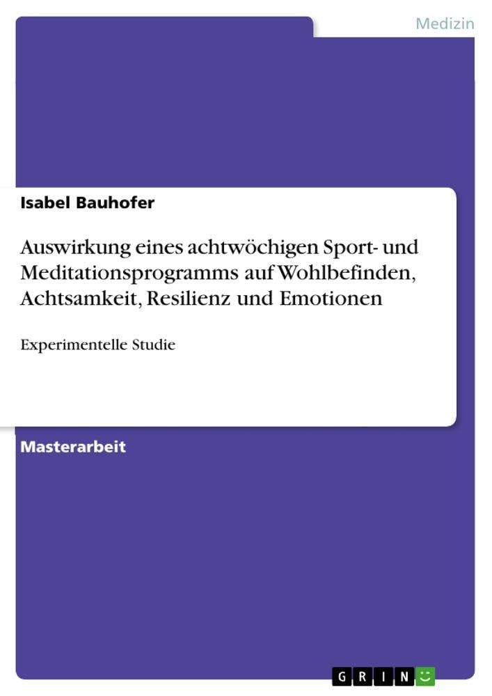 Auswirkung eines achtwöchigen Sport- und Meditationsprogramms auf Wohlbefinden, Achtsamkeit, Resilienz und Emotionen Medicine
