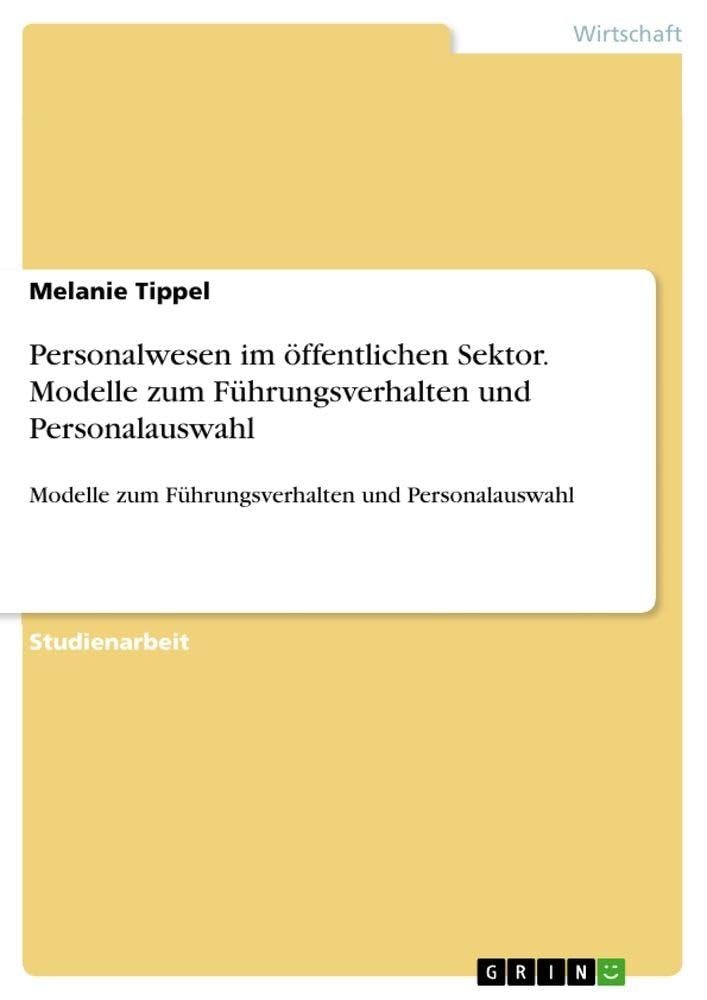 Personalwesen im öffentlichen Sektor. Modelle zum Führungsverhalten und Personalauswahl Law