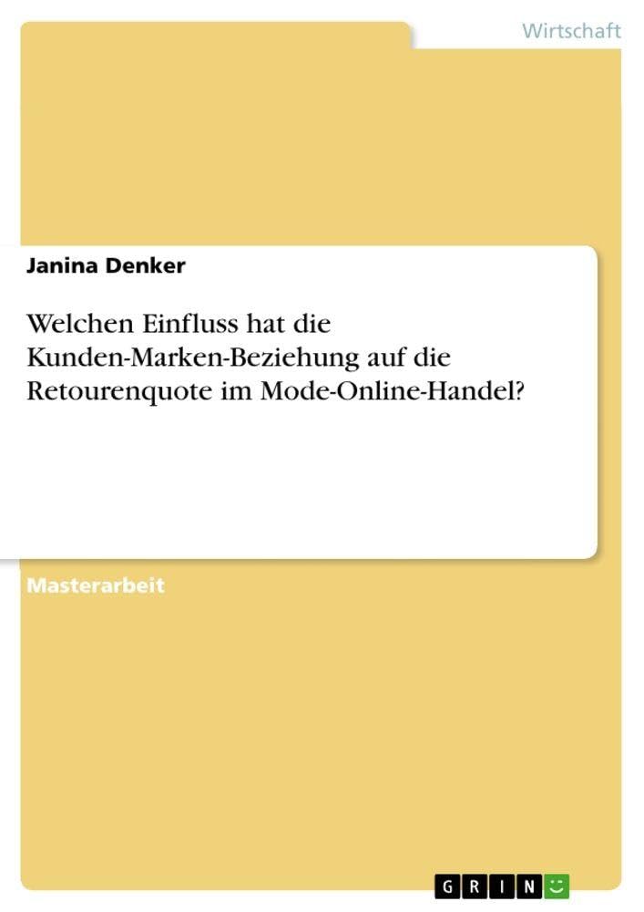 Welchen Einfluss hat die Kunden-Marken-Beziehung auf die Retourenquote im Mode-Online-Handel? Law