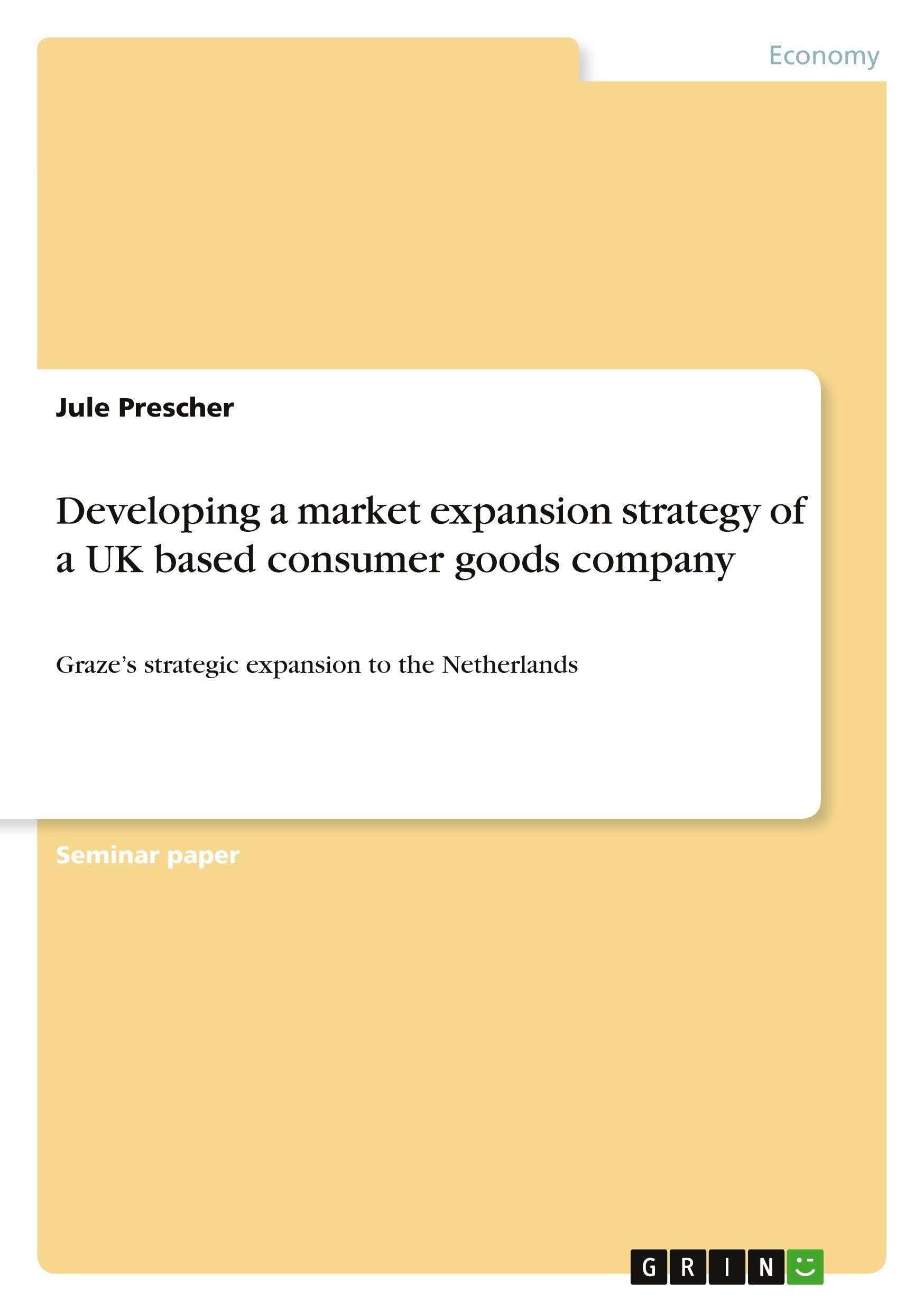 Developing a market expansion strategy of a UK based consumer goods company Law