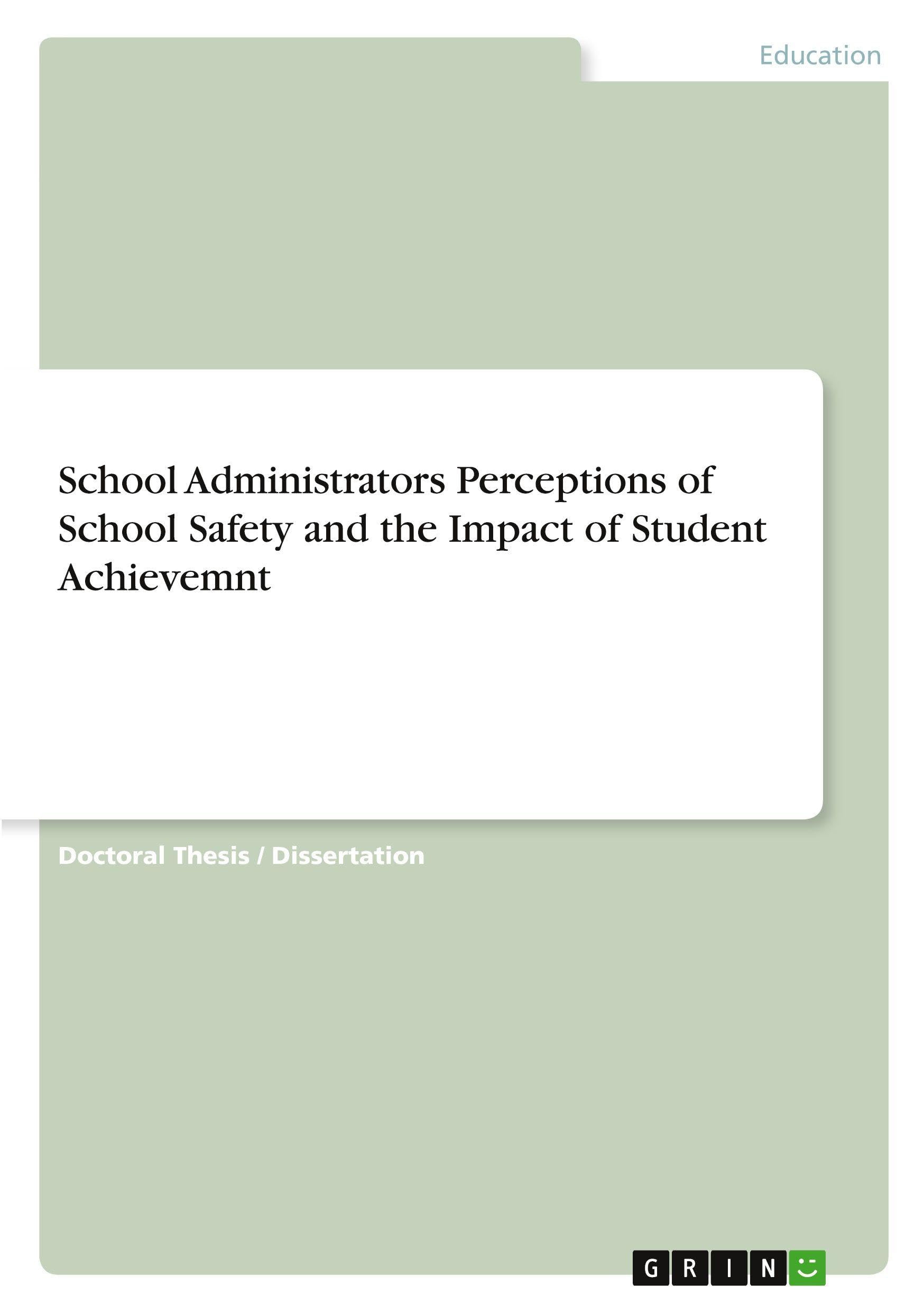 School Administrators Perceptions of School Safety and the Impact of Student Achievemnt Books