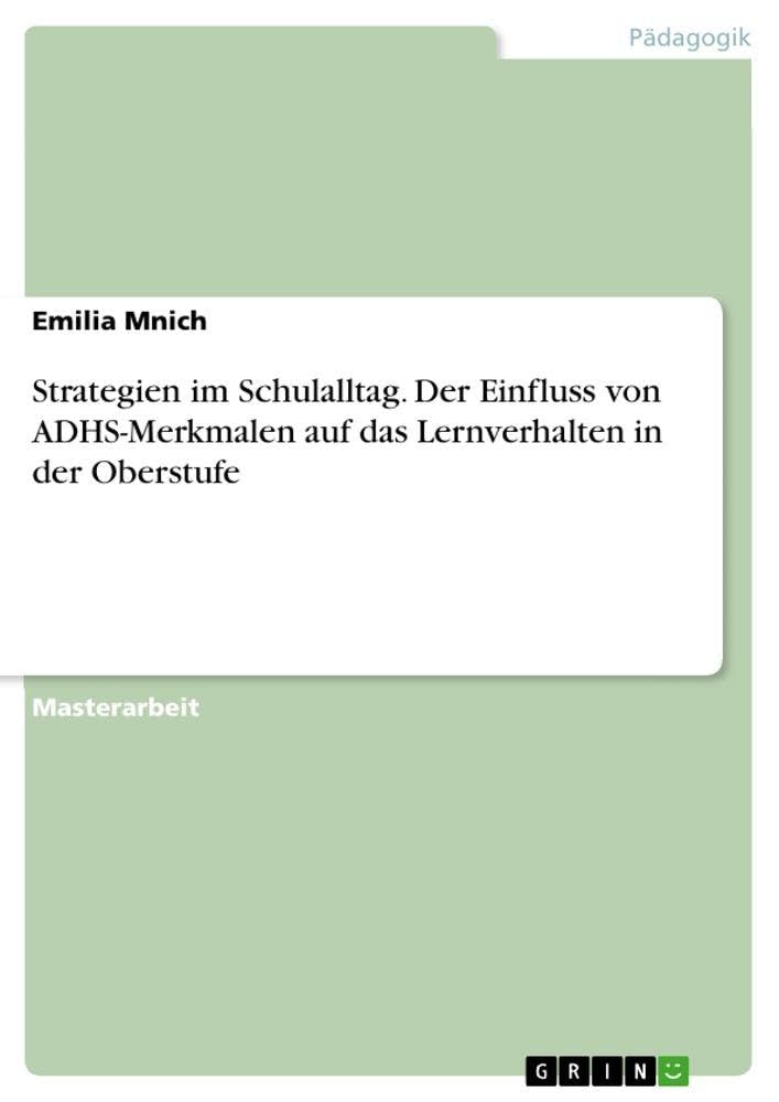 Strategien im Schulalltag. Der Einfluss von ADHS-Merkmalen auf das Lernverhalten in der Oberstufe Books