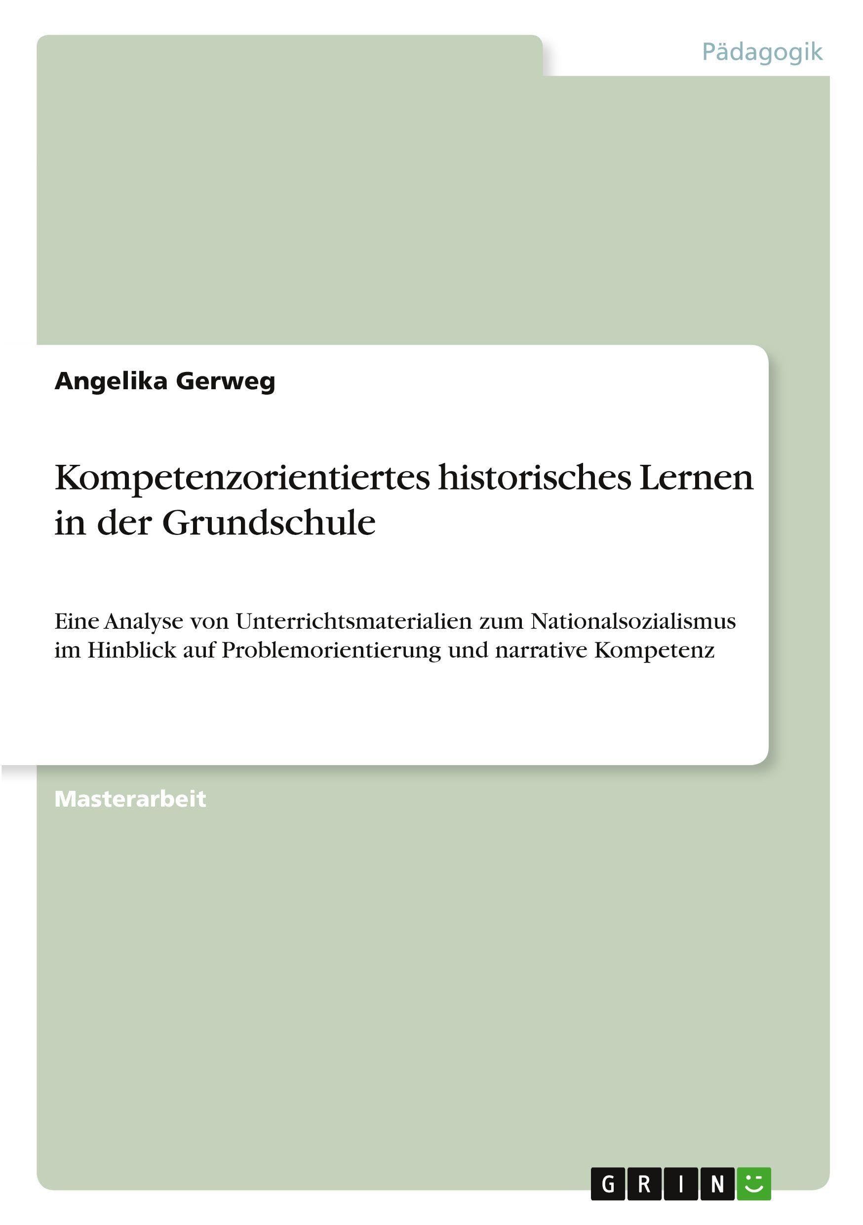 Kompetenzorientiertes historisches Lernen in der Grundschule Education & Training