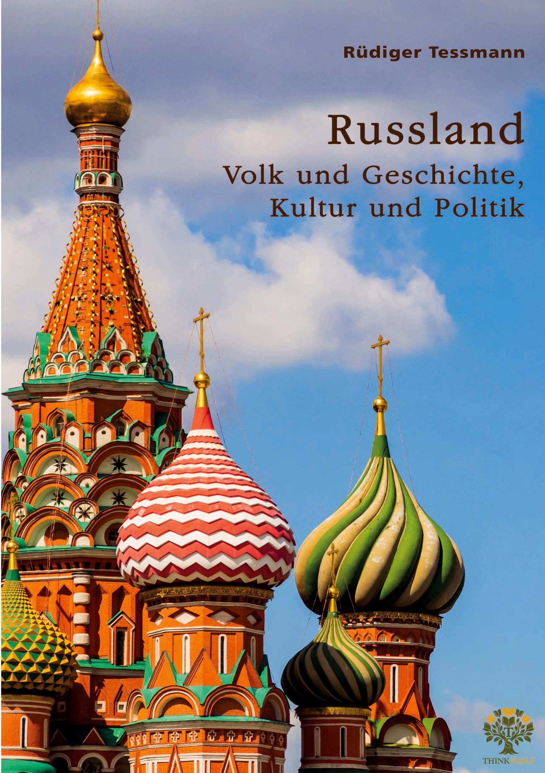 Russland. Volk und Geschichte, Kultur und Politik Politics & History