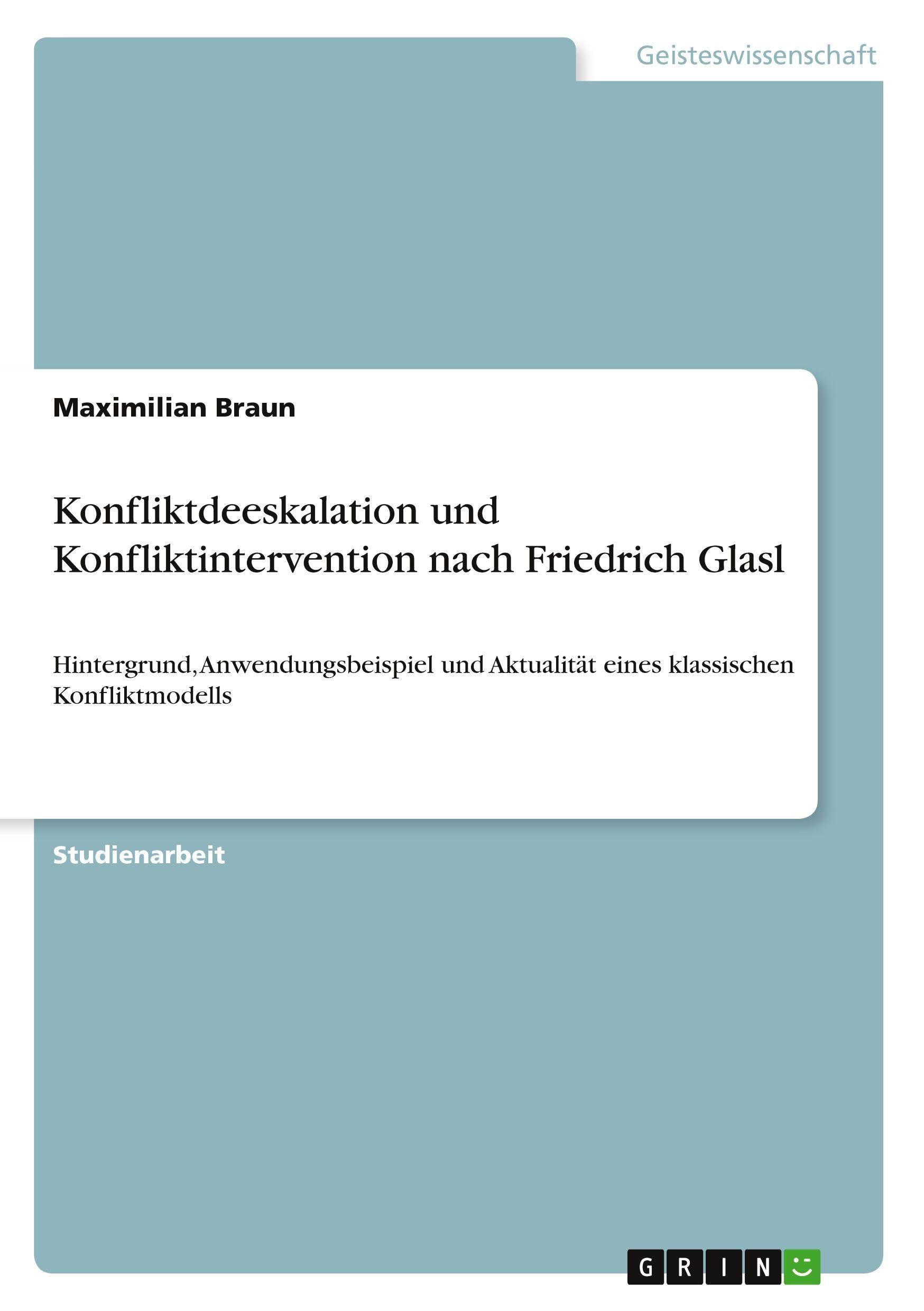 Konfliktdeeskalation und Konfliktintervention nach Friedrich Glasl Business, Finance & Career