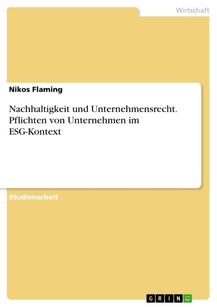 Nachhaltigkeit und Unternehmensrecht. Pflichten von Unternehmen im ESG-Kontext Law