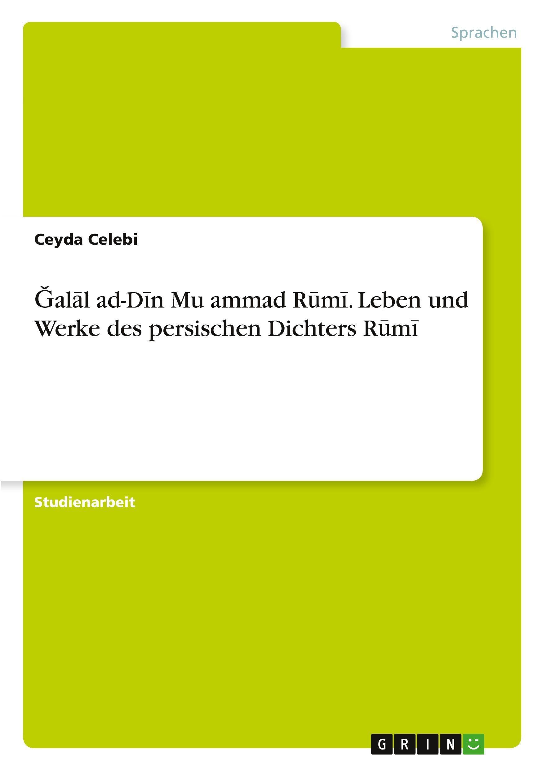 ¿al¿l ad-D¿n Mu¿ammad R¿m¿. Leben und Werke des persischen Dichters R¿m¿ Religion & Esotericism