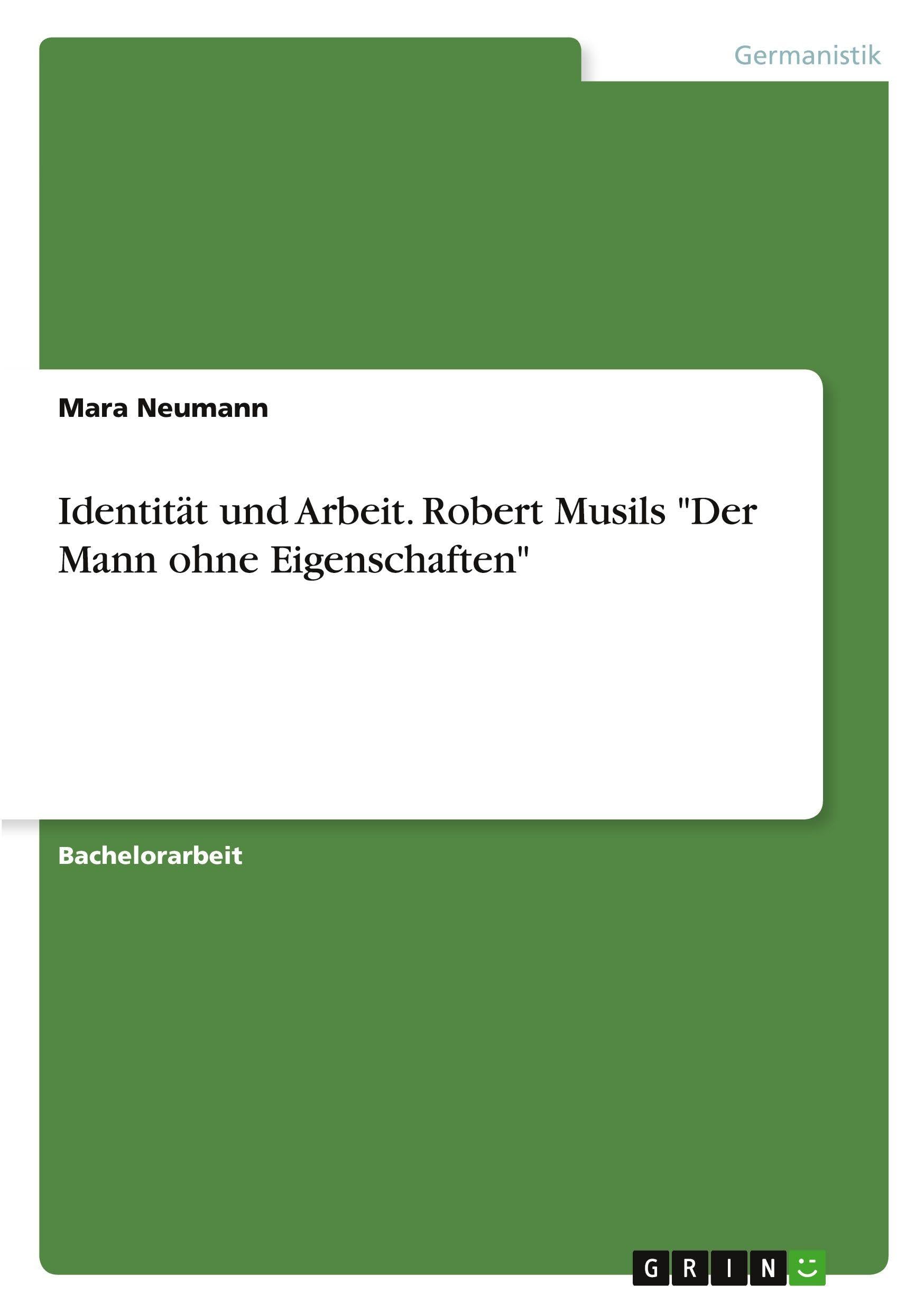 Identität und Arbeit. Robert Musils "Der Mann ohne Eigenschaften" Contemporary literature