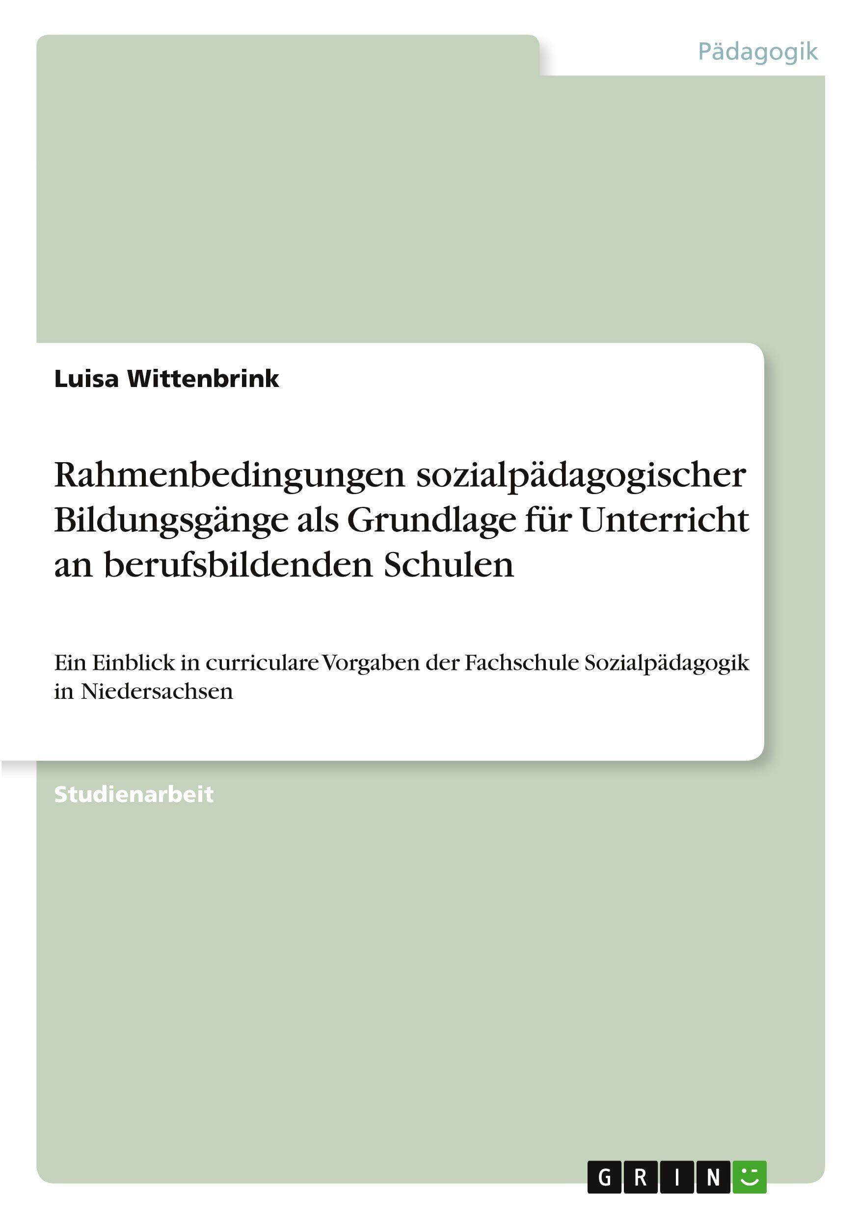 Rahmenbedingungen sozialpädagogischer Bildungsgänge als Grundlage für Unterricht an berufsbildenden Schulen Books