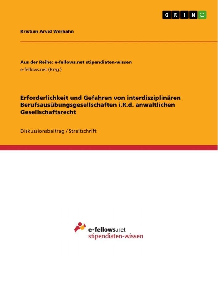 Erforderlichkeit und Gefahren von interdisziplinären Berufsausübungsgesellschaften i.R.d. anwaltlichen Gesellschaftsrecht Law