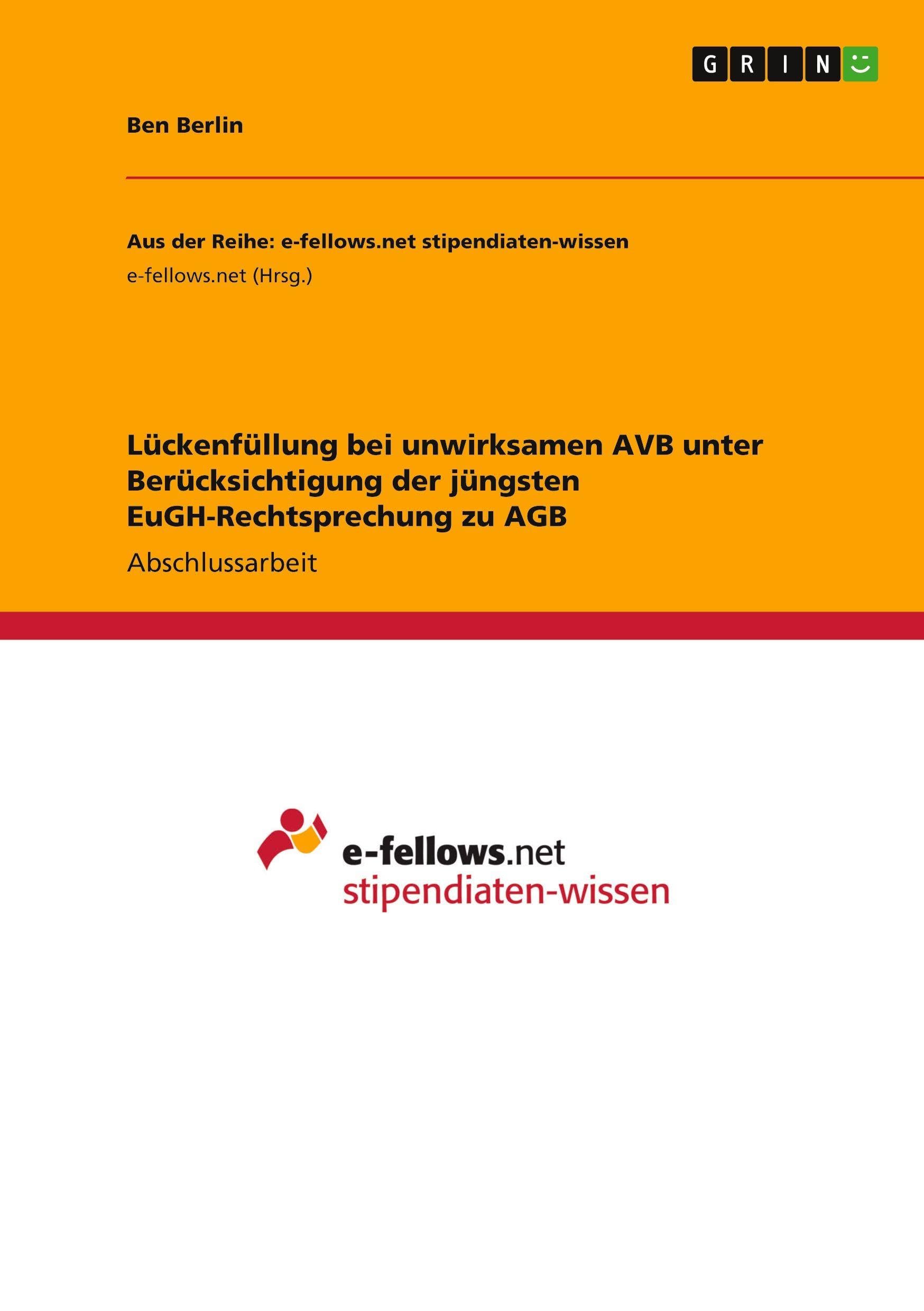 Lückenfüllung bei unwirksamen AVB unter Berücksichtigung der jüngsten EuGH-Rechtsprechung zu AGB Law